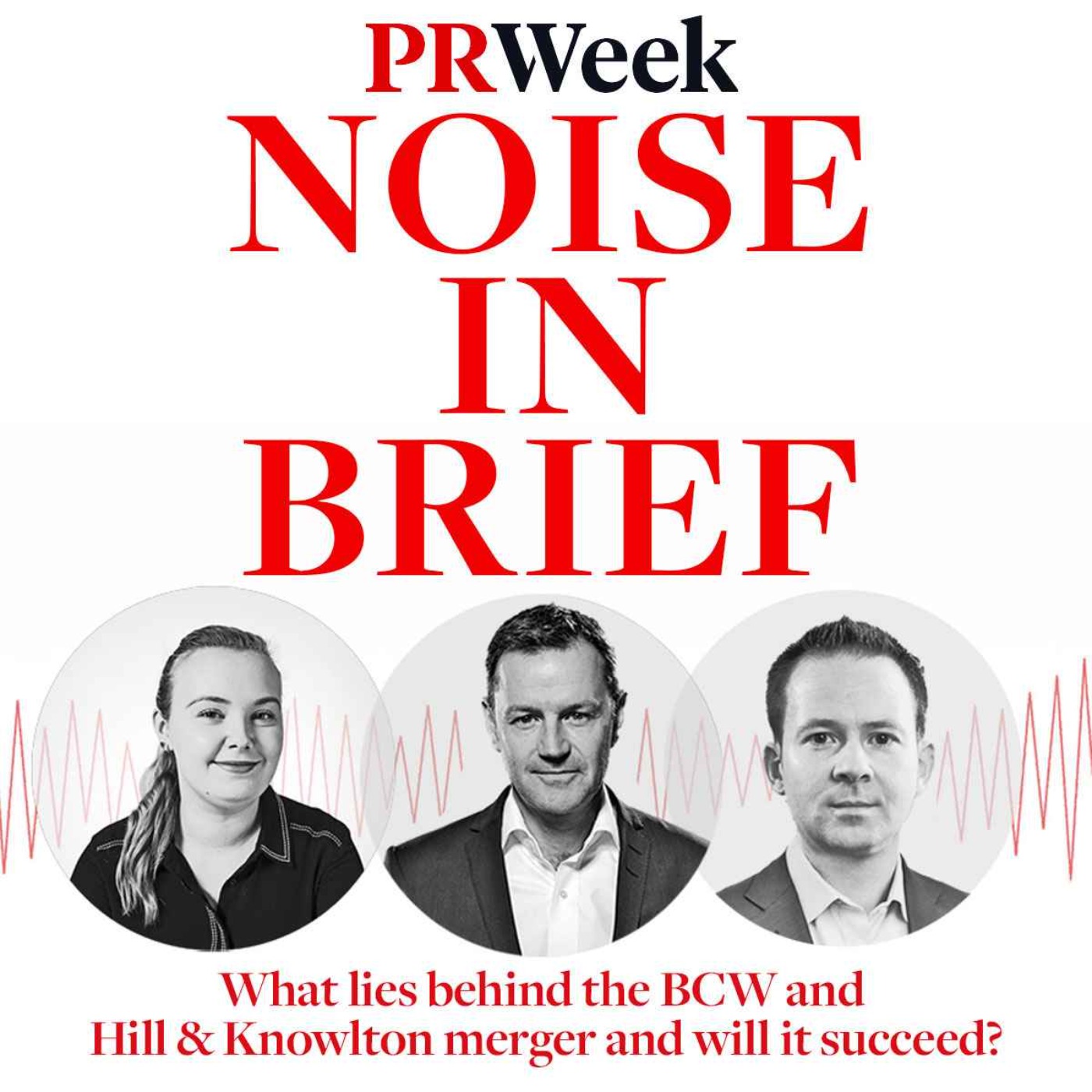 Beyond the Noise - the PRWeek podcast