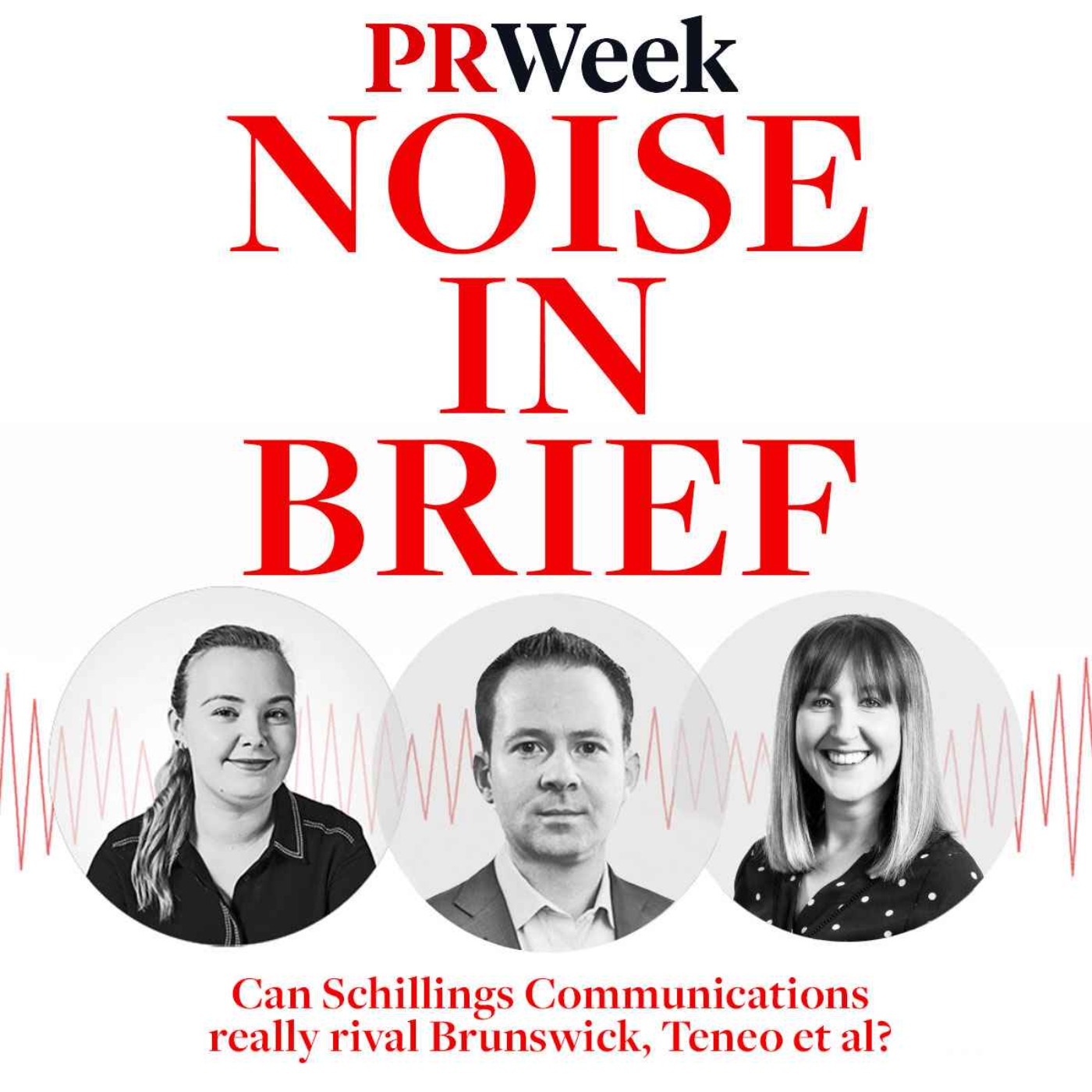 cover art for ‘Is Schillings a real threat to Brunswick et al?’ – PRWeek podcast