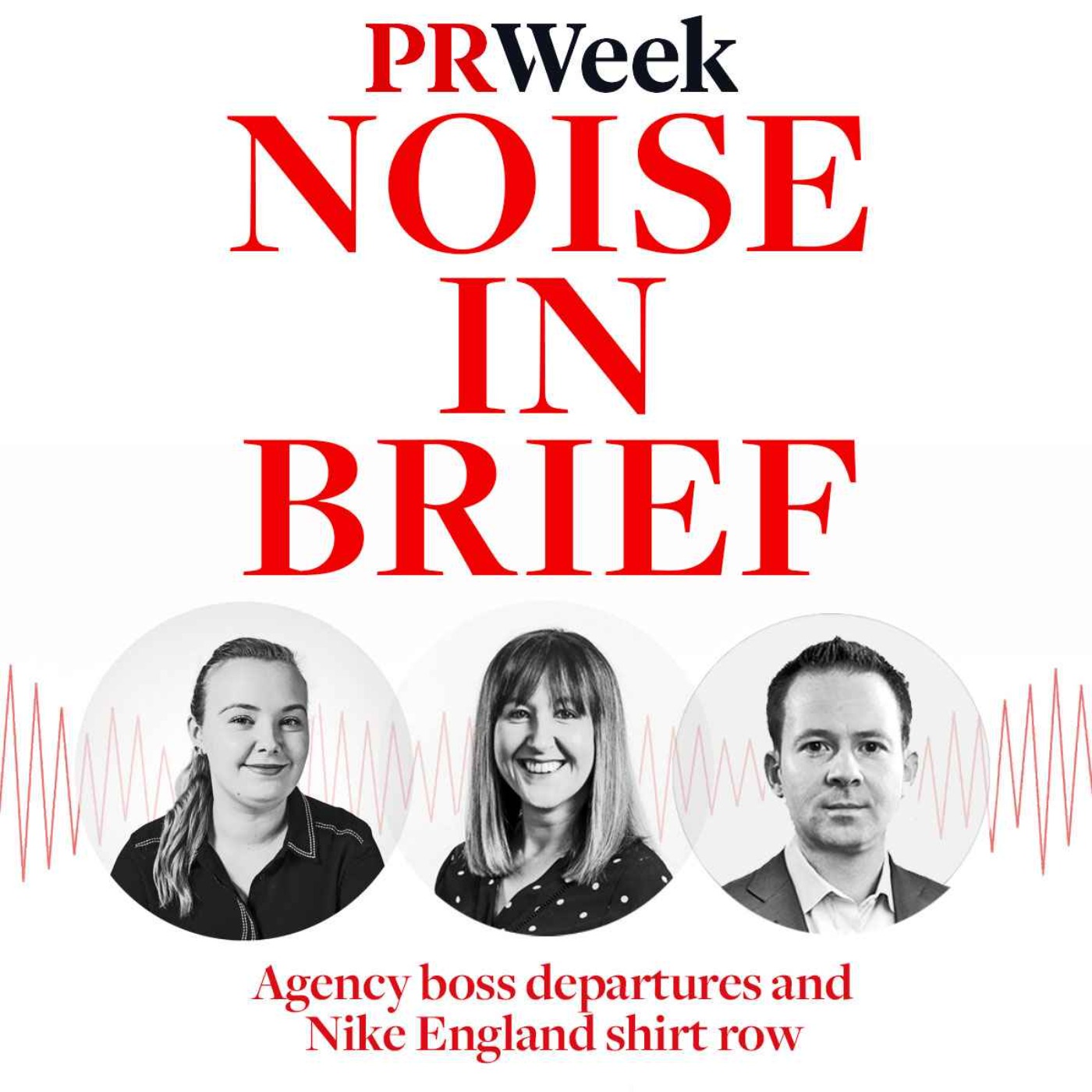 Beyond the Noise - the PRWeek podcast