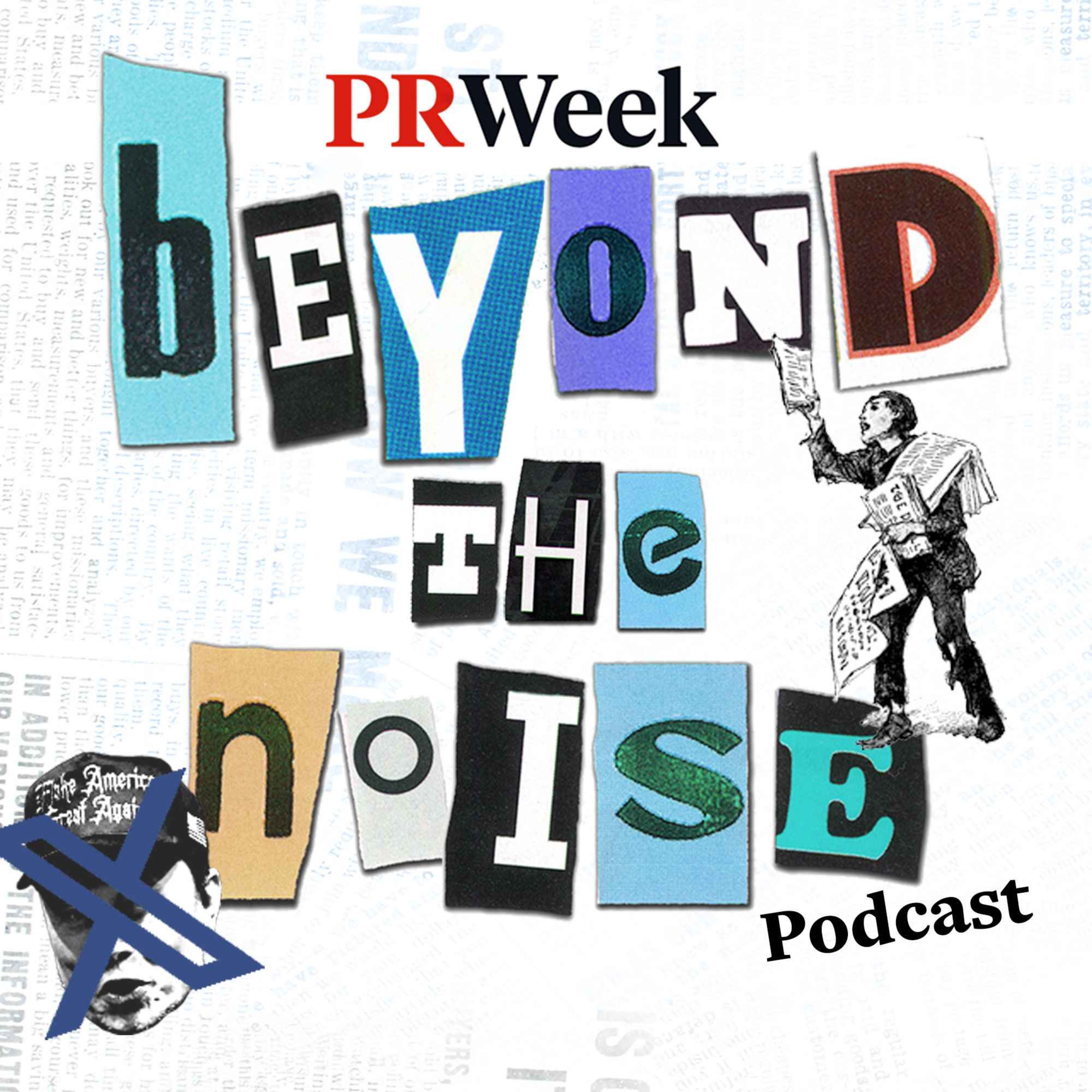 Beyond the Noise - the PRWeek podcast
