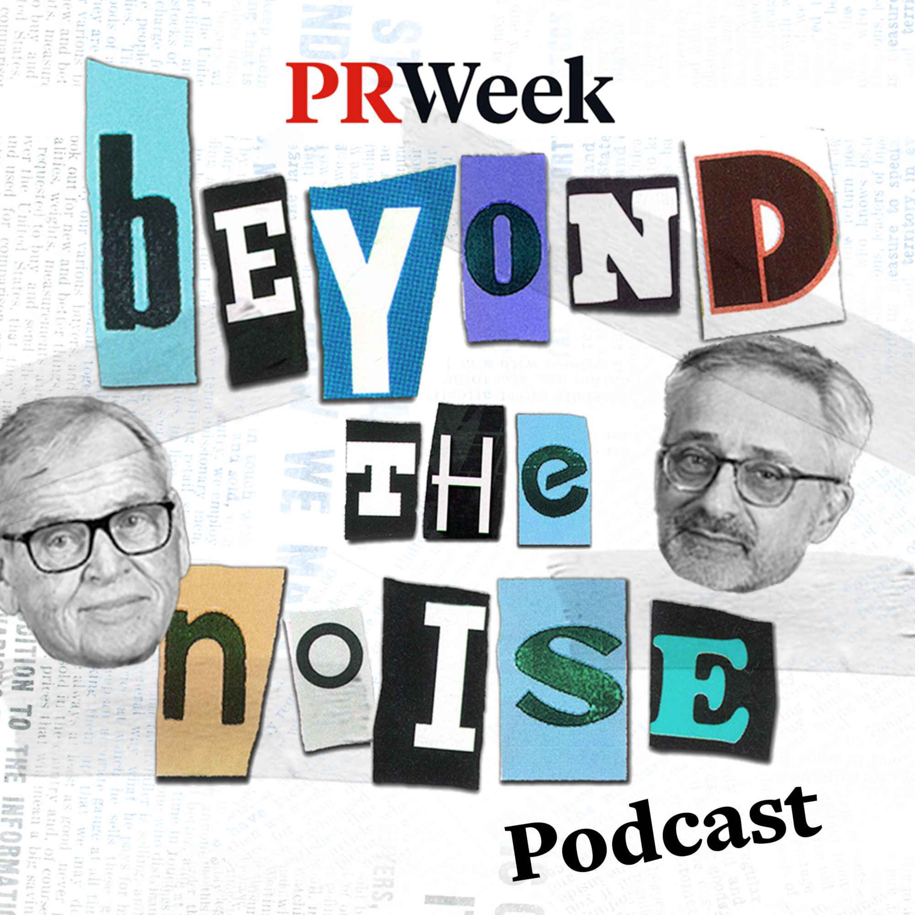 Beyond the Noise - the PRWeek podcast