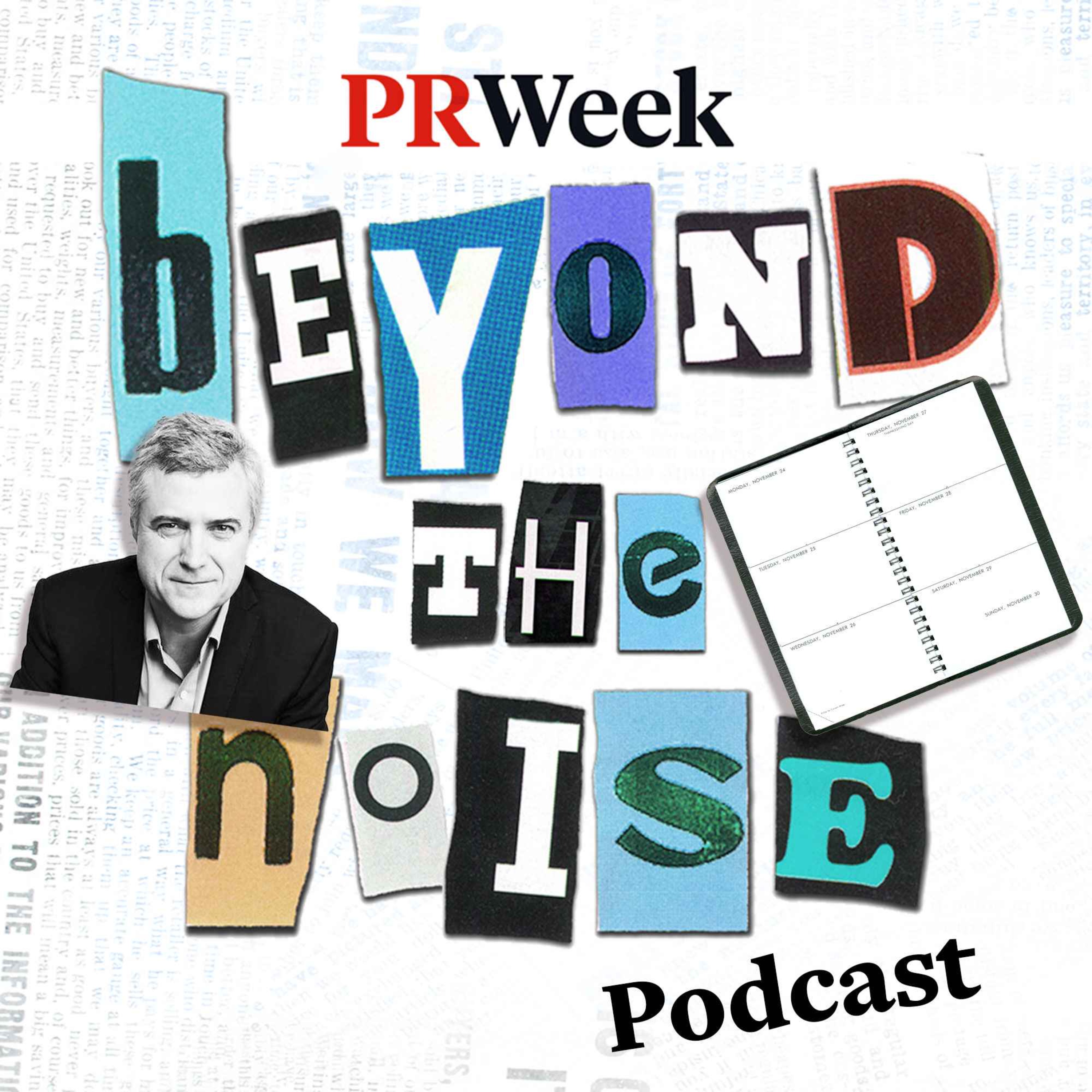 Beyond the Noise - the PRWeek podcast