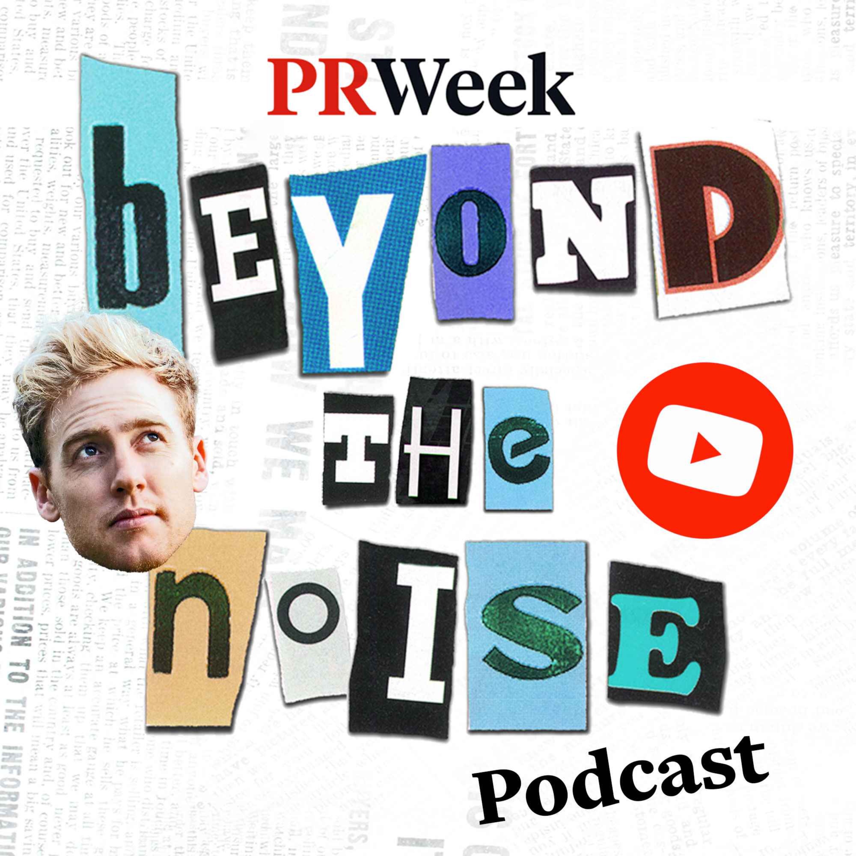 Beyond the Noise - the PRWeek podcast