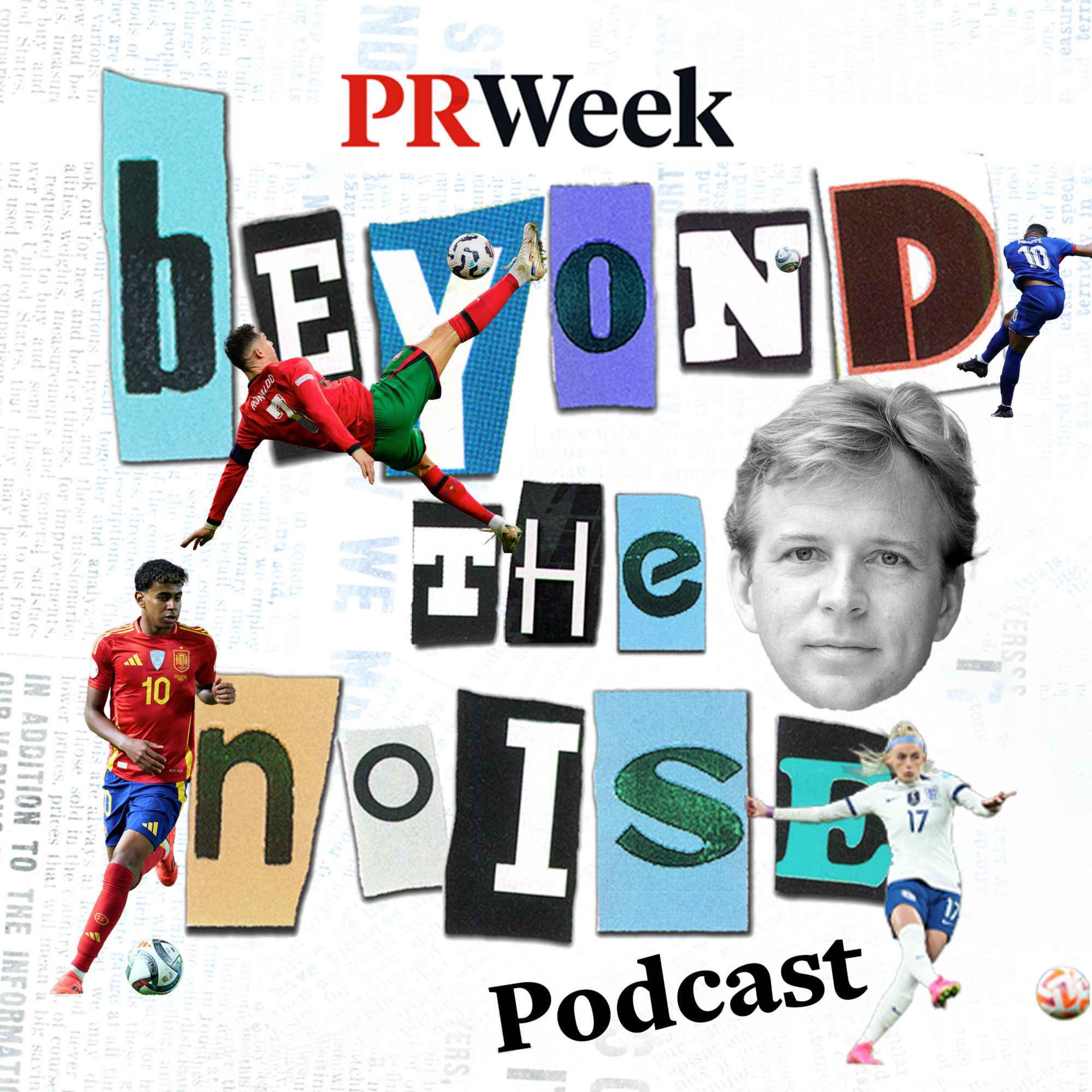 Beyond the Noise - the PRWeek podcast