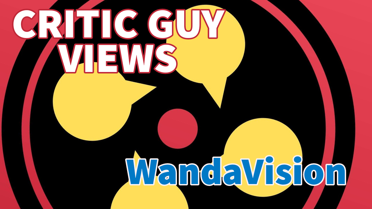 Critic Guy Views: WandaVision episode artwork