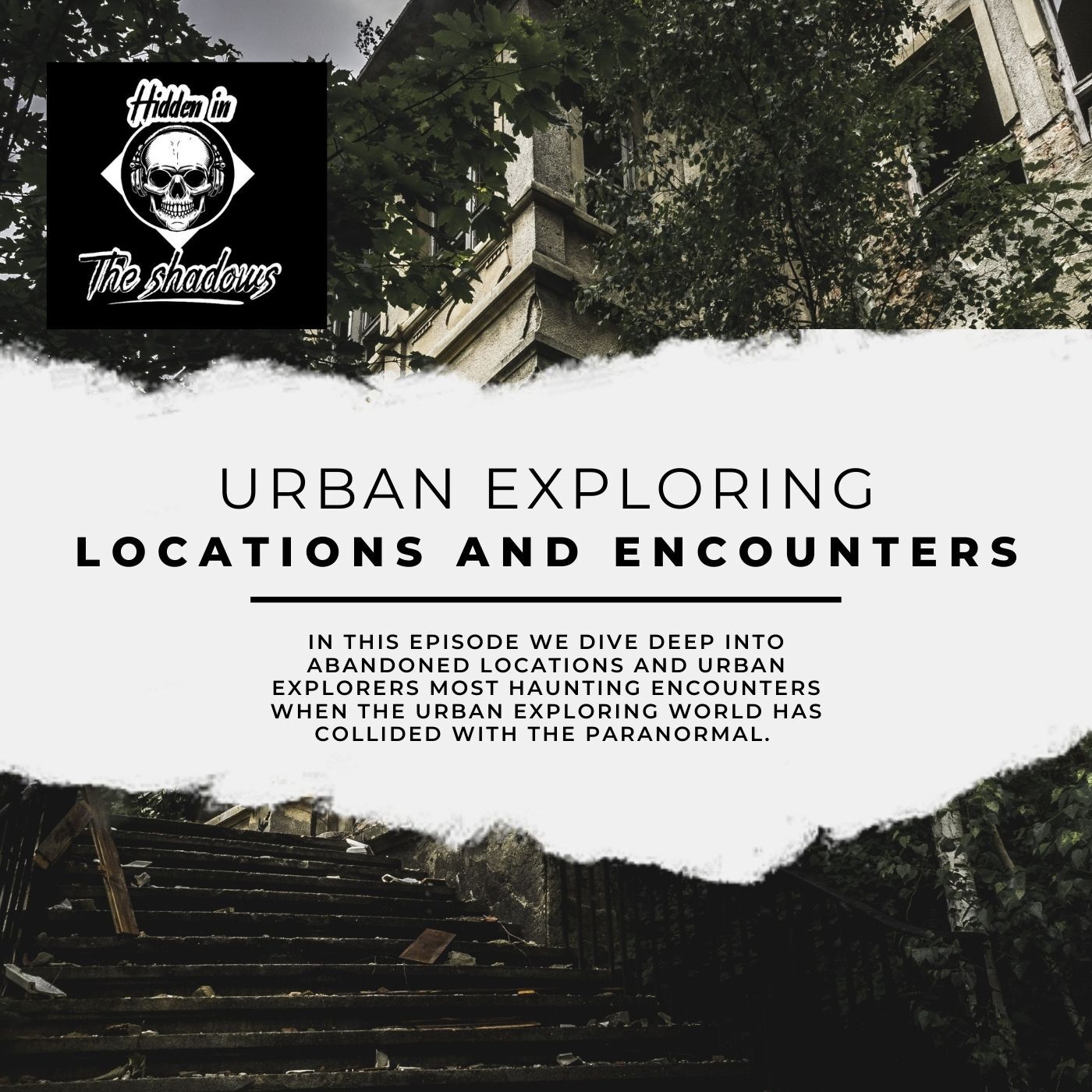 Urban Exploring: Locations and Encounters