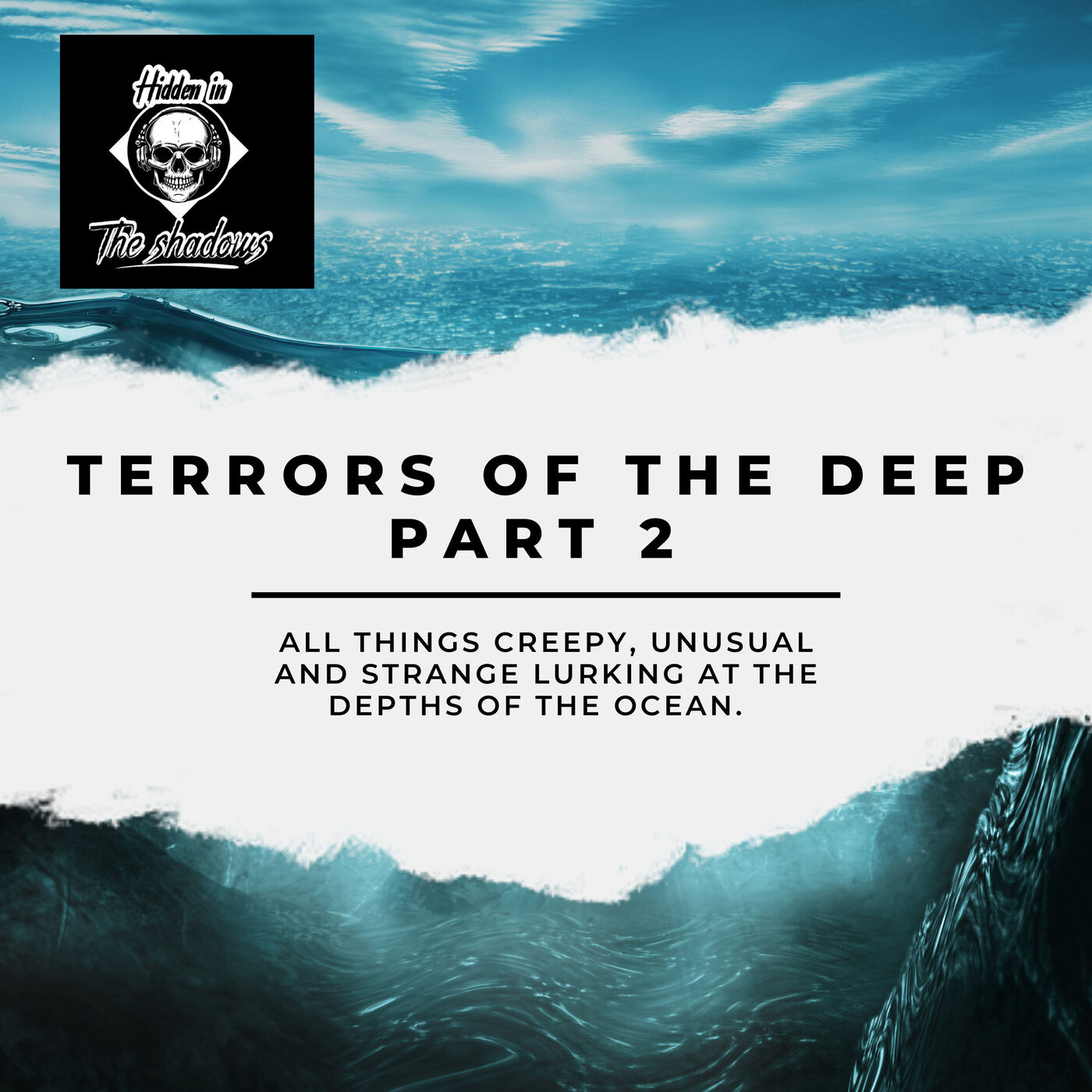 Terrors Of The Deep Part 2: The Haunted Seas