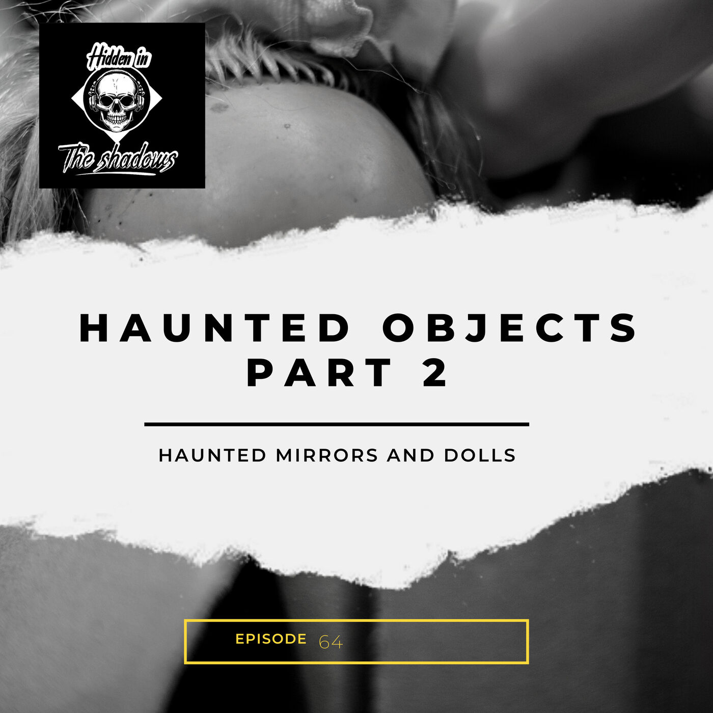 Haunted Objects Part 2 : Haunted Mirrors and Dolls