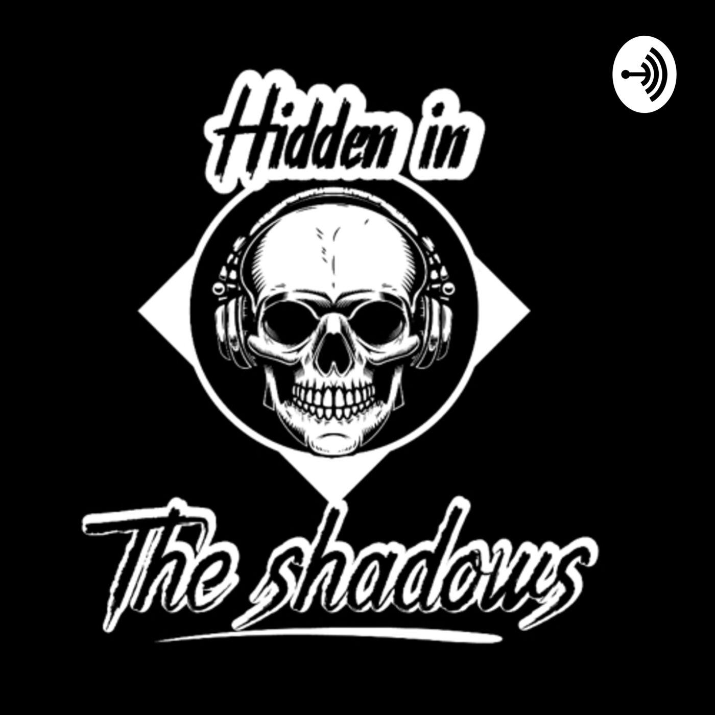 cover art for Hidden In The Shadows Podcast (Trailer)