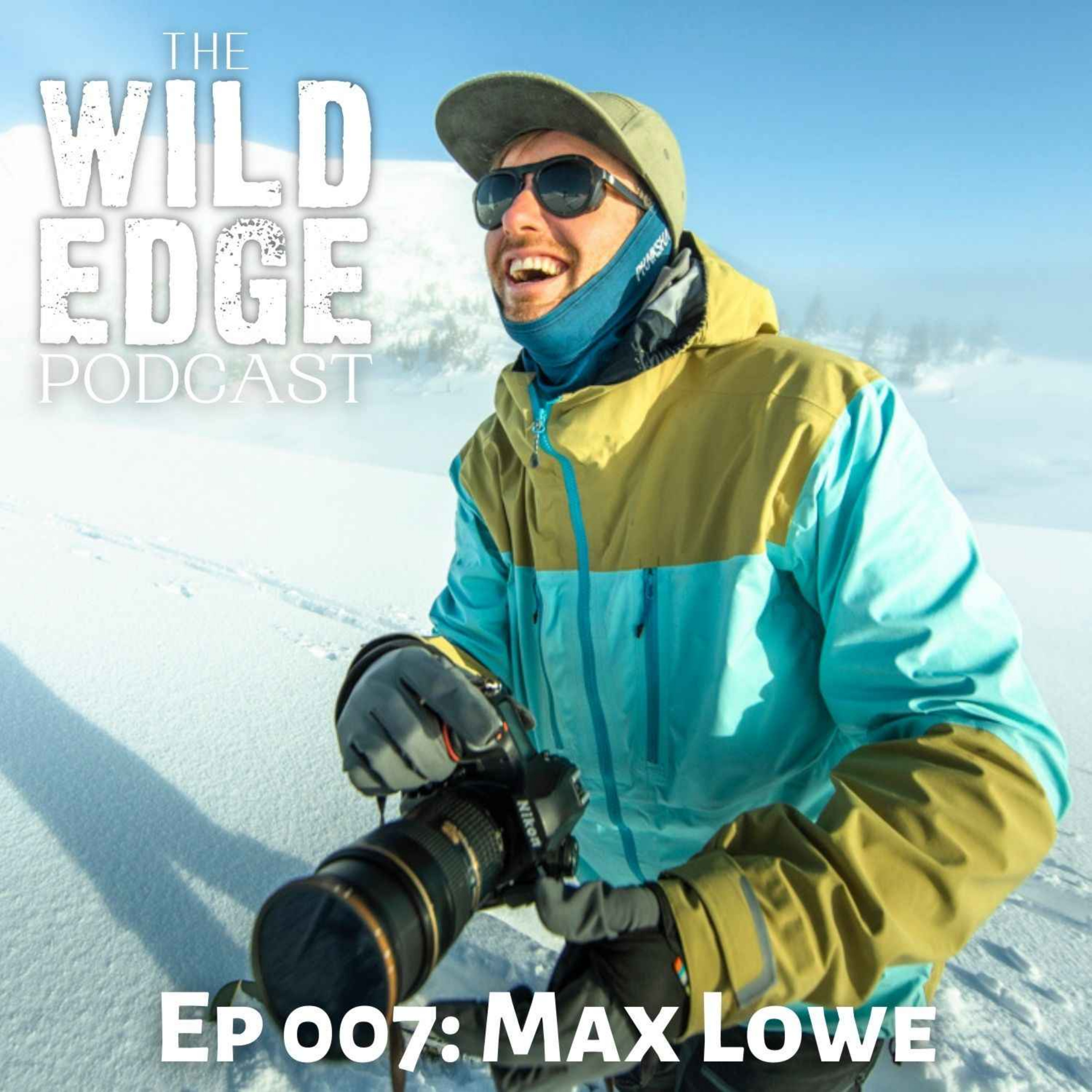 007: Max Lowe – Adventure Filmmaker