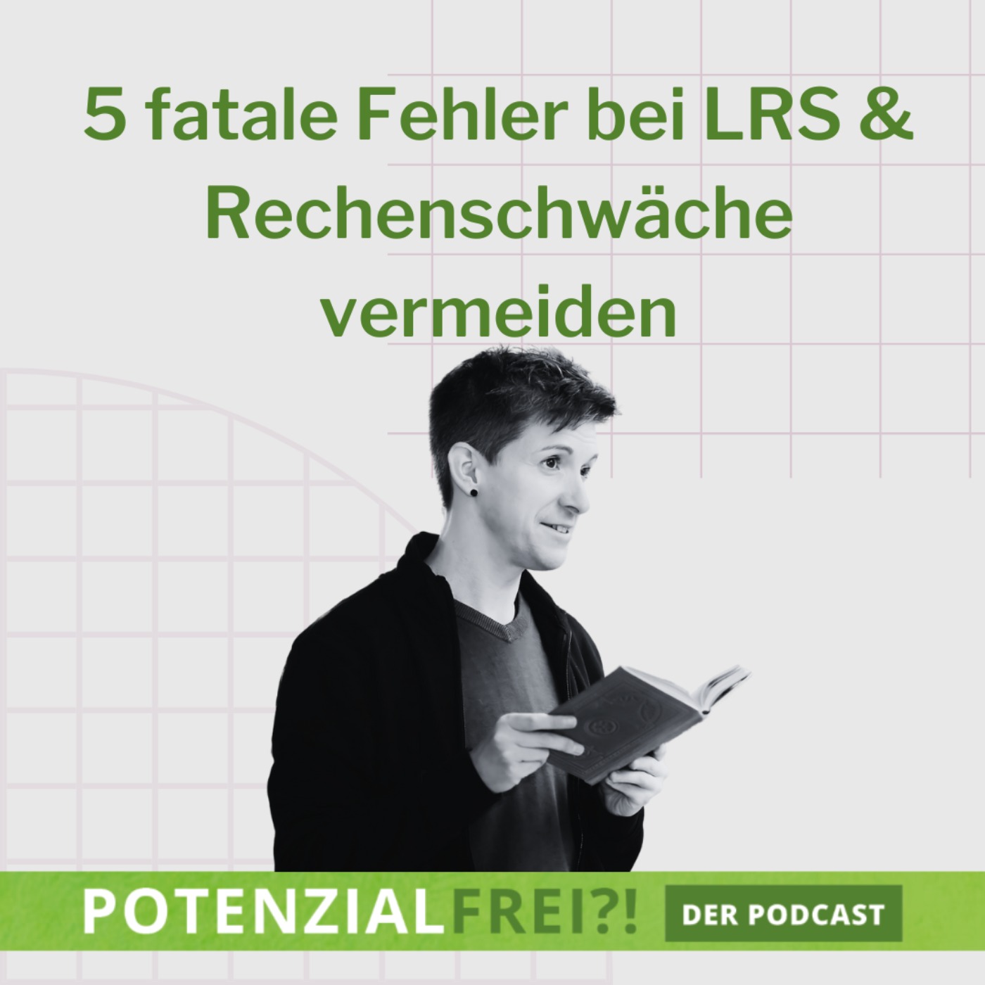 Potenzialfrei?! - Stark mit Lese-Rechtschreib-Schwäche & Rechenschwäche