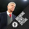 Bye Bye Wenger: SC Breaking News Special for Arsene
