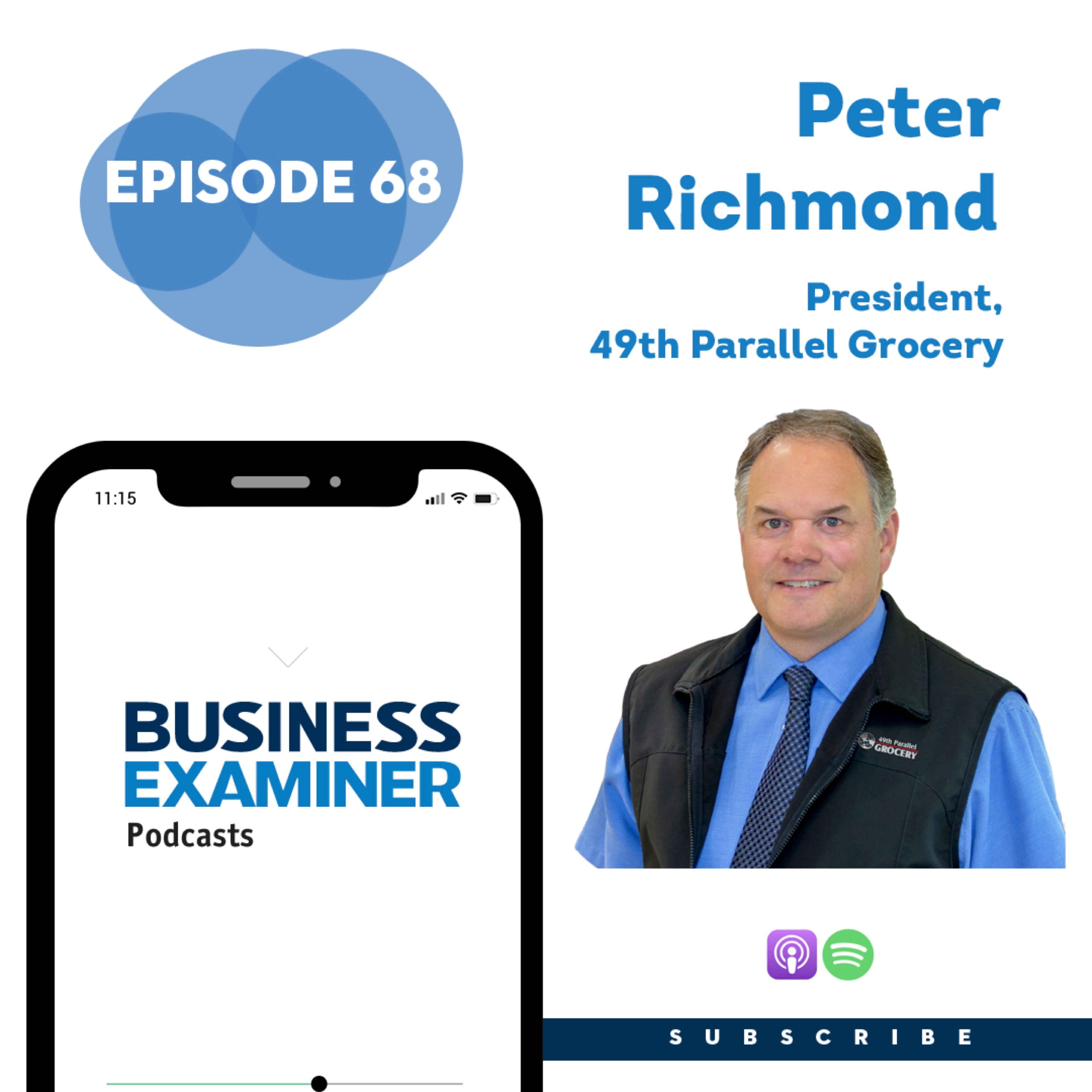 Taking the family business to new heights, 49th Parallel Grocery's Peter Richmond talks scale, leadership and much more!