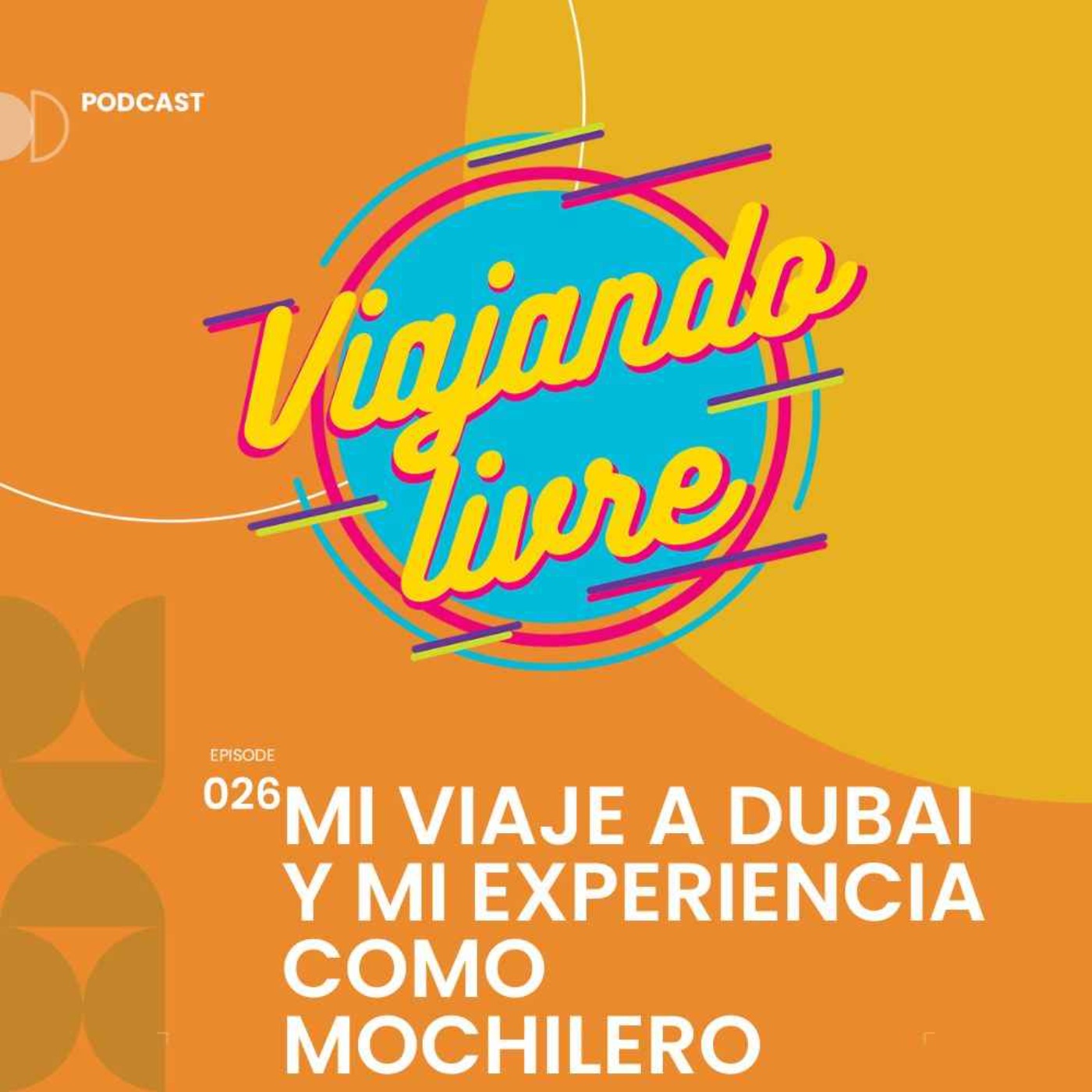 Mi viaje a Dubai y mi experiencia como mochilero.