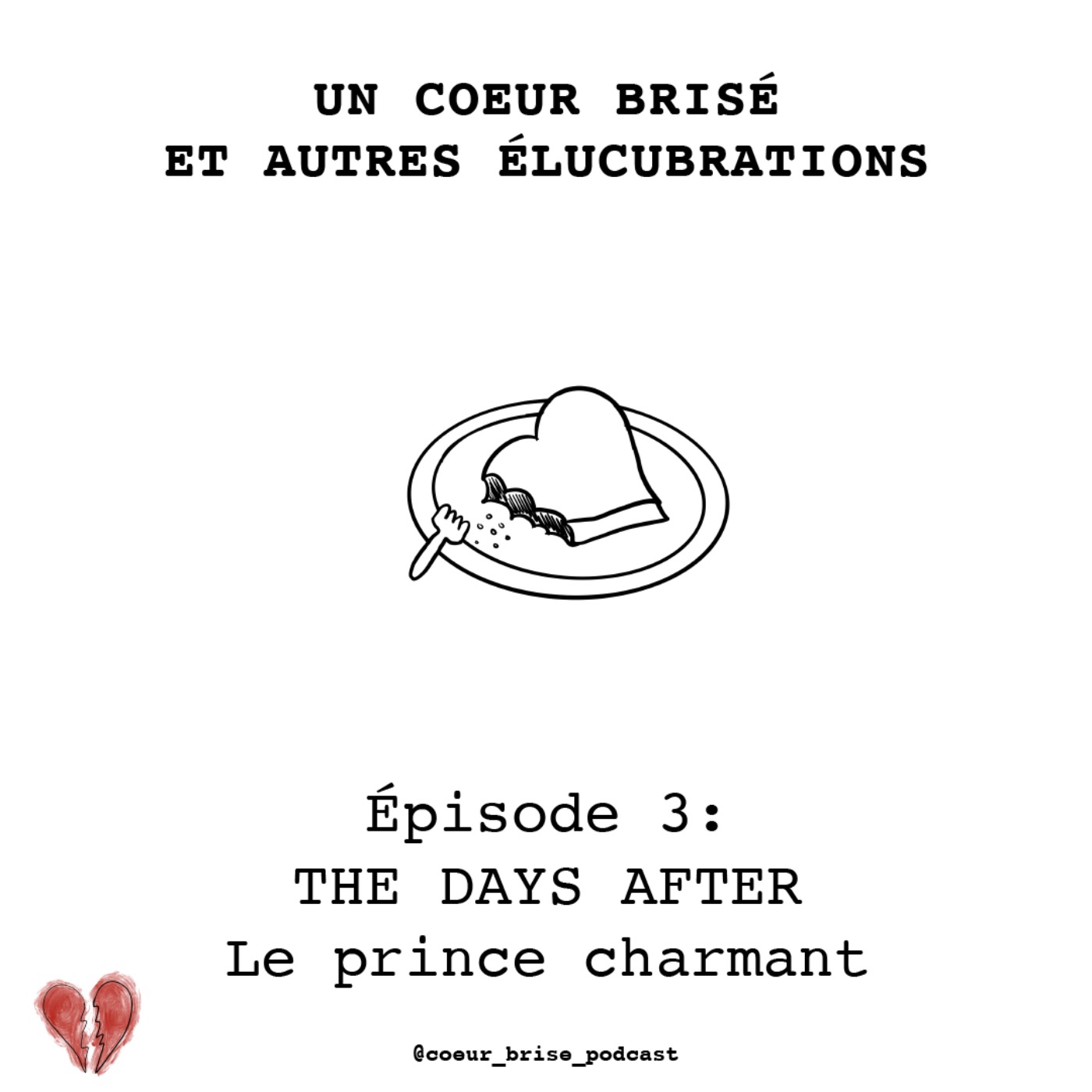 Un coeur brisé et autres élucubrations