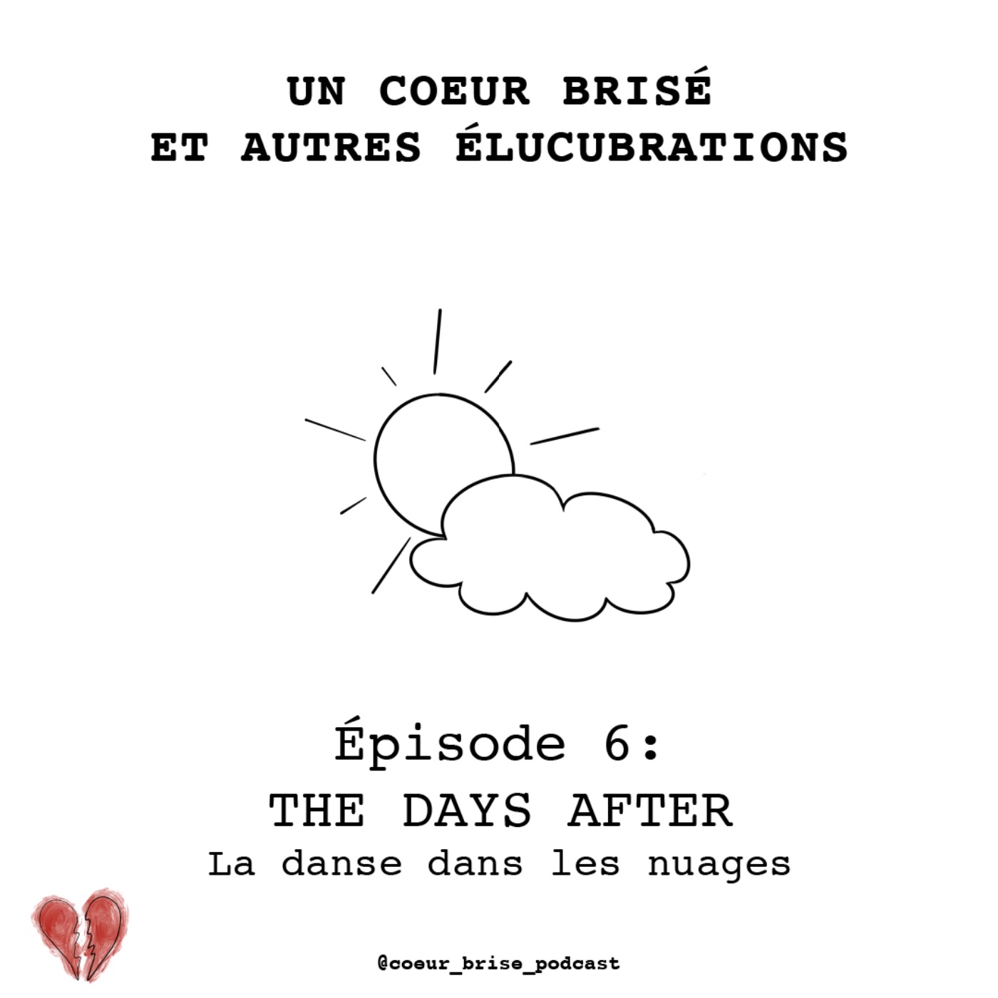 Un coeur brisé et autres élucubrations