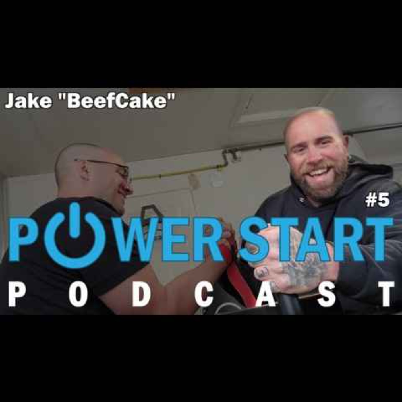 PowerStart Podcast Episode 5 with Jake BeefCake!