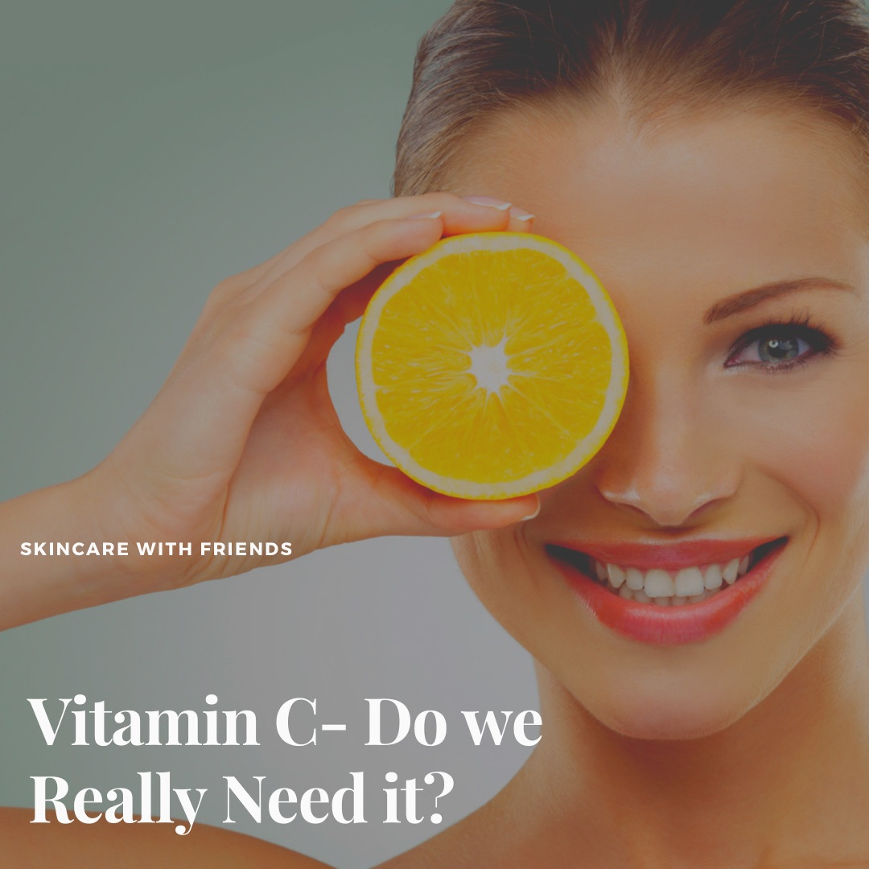 65. Do we Really Need Vitamin C in our Skincare Routine