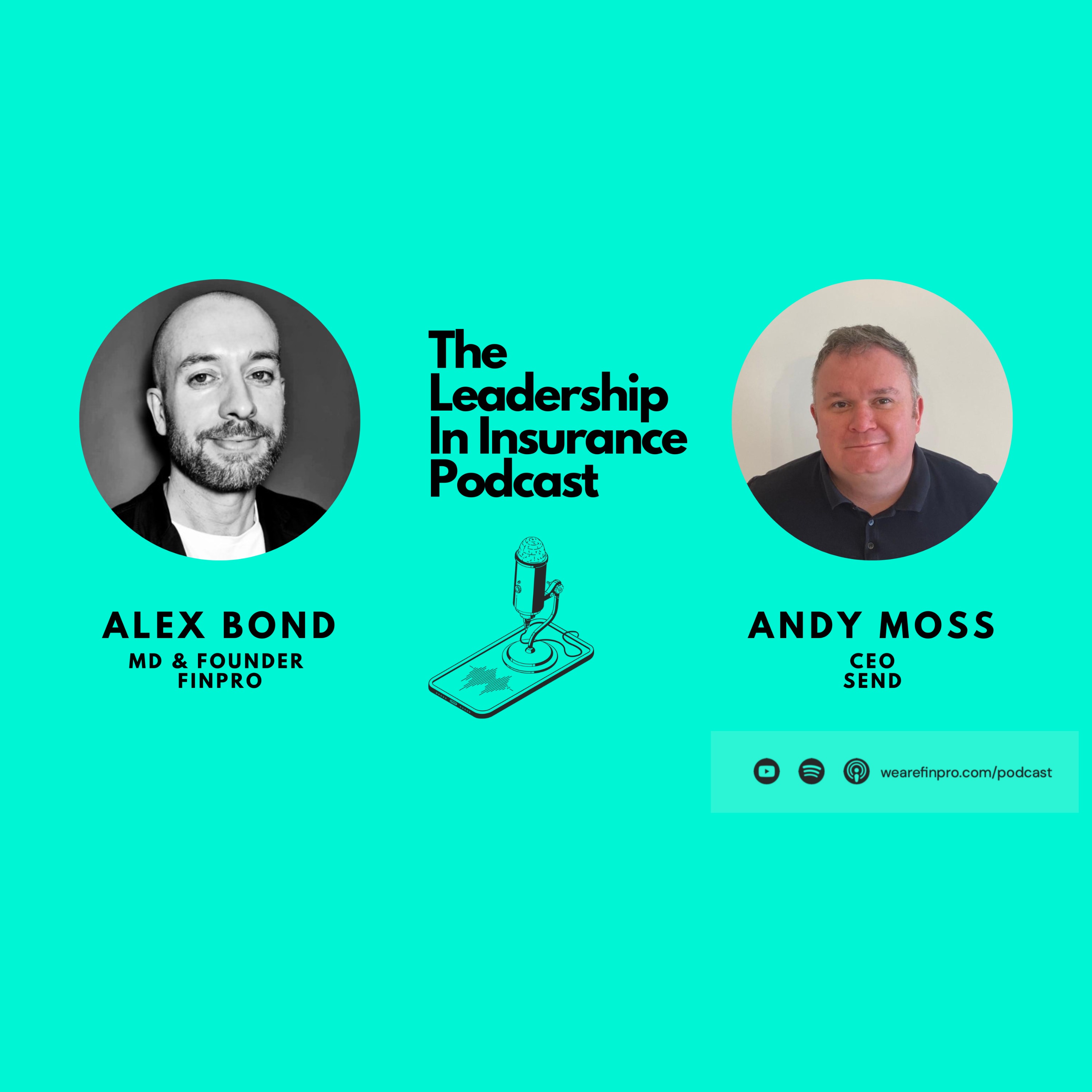 Building A Connected Workbench For Agile Insurers : An Interview with Andy Moss, CEO, Send - podcast episode cover