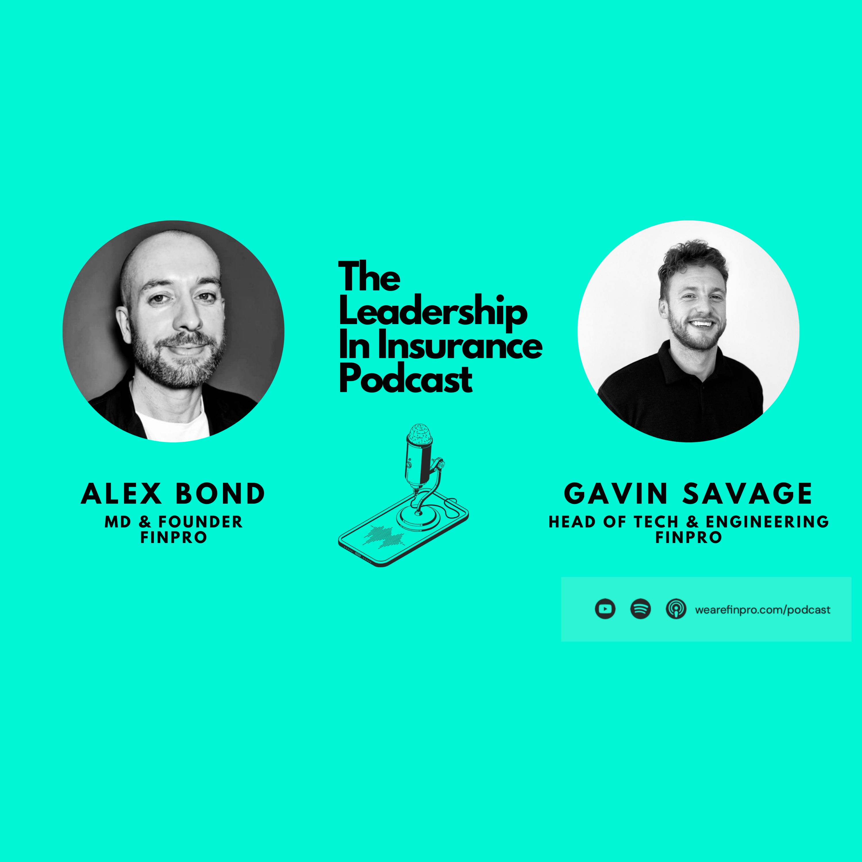 A Deep Dive in to Insurtech Talent : Turning the Table (and Microphone!) for a Special Episode of The Leadership In Insurance Podcast with Alex Bond & Gavin Savage - podcast episode cover