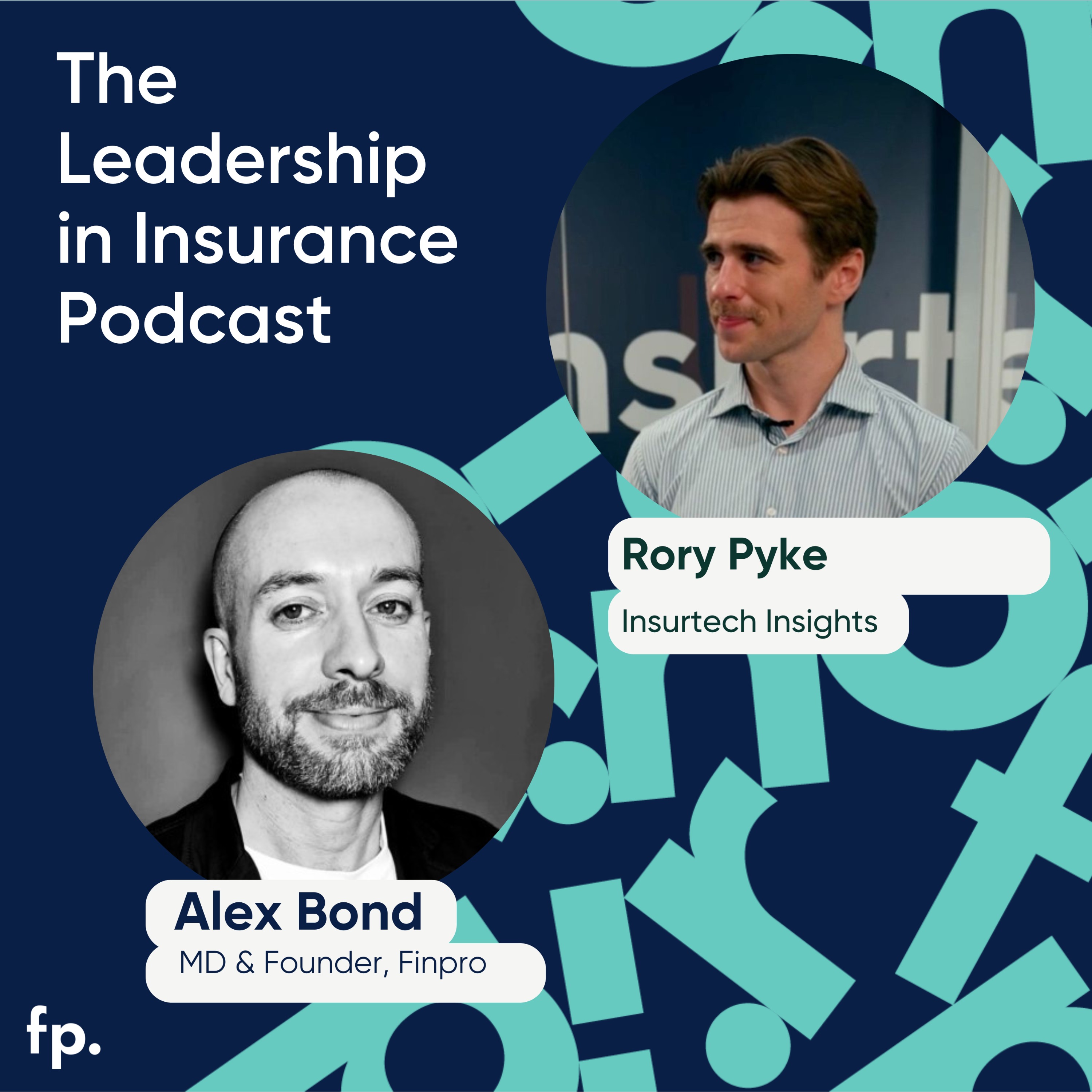Navigating InsurTech Innovation: Beyond the Buzzwords : An Interview with Rory Pyke, Insurtech Insights
