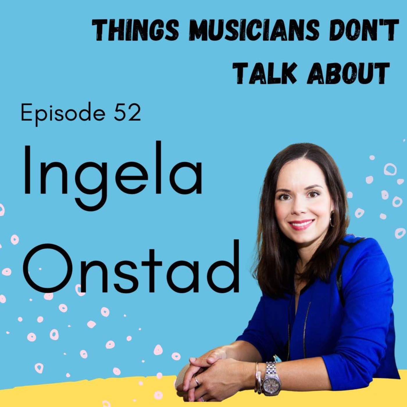 52. Ingela Onstad: on being more than 'just' a singer