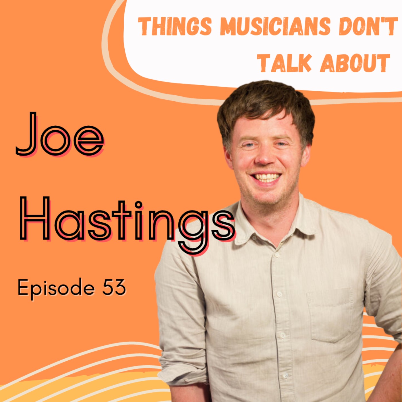 53. Joe Hastings: Music Minds Matter