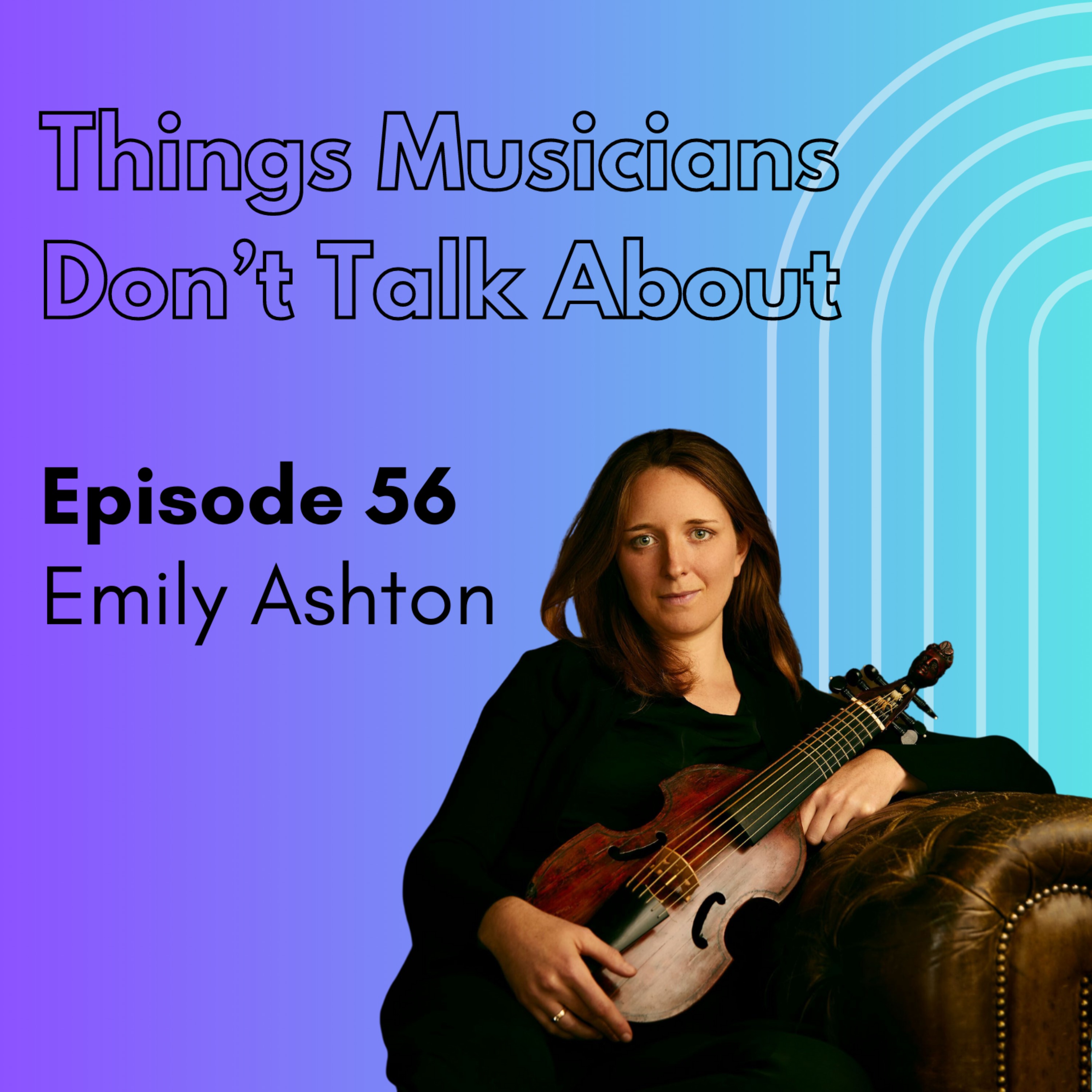 56. Emily Ashton: on getting arrested & musical protesting