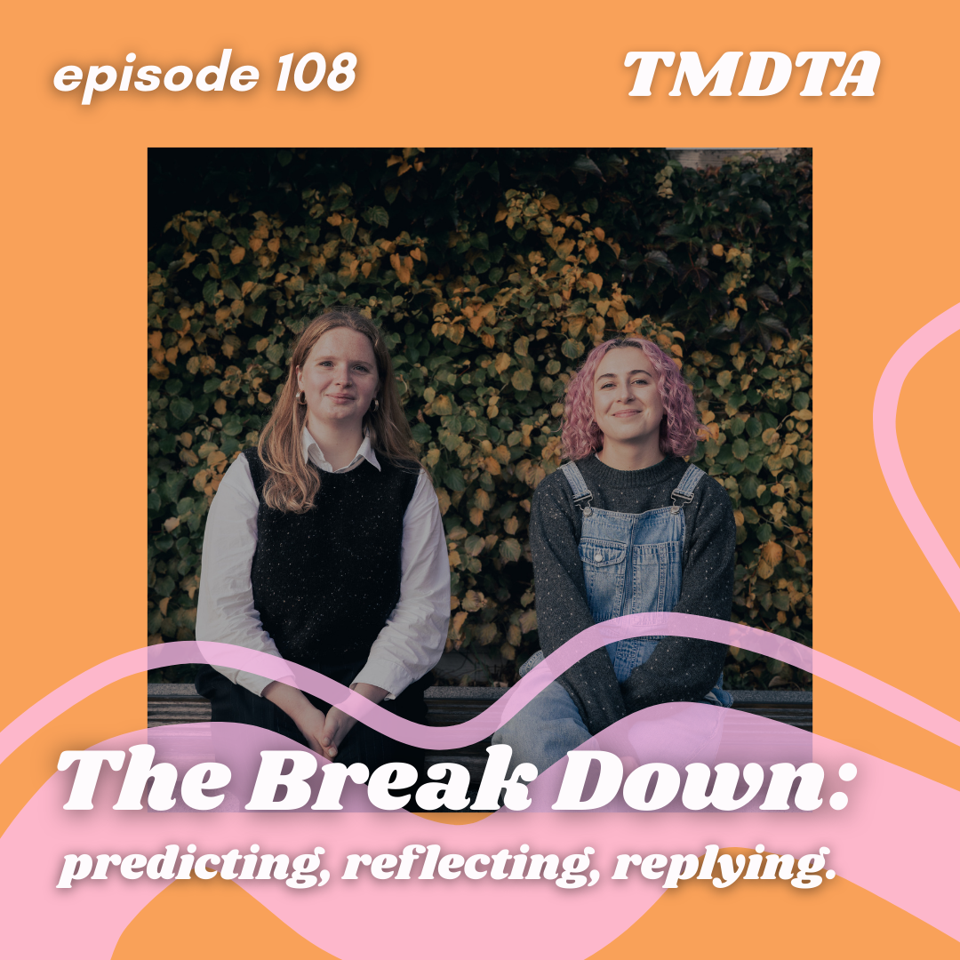 108. The Break Down: predicting, reflecting, replying.
