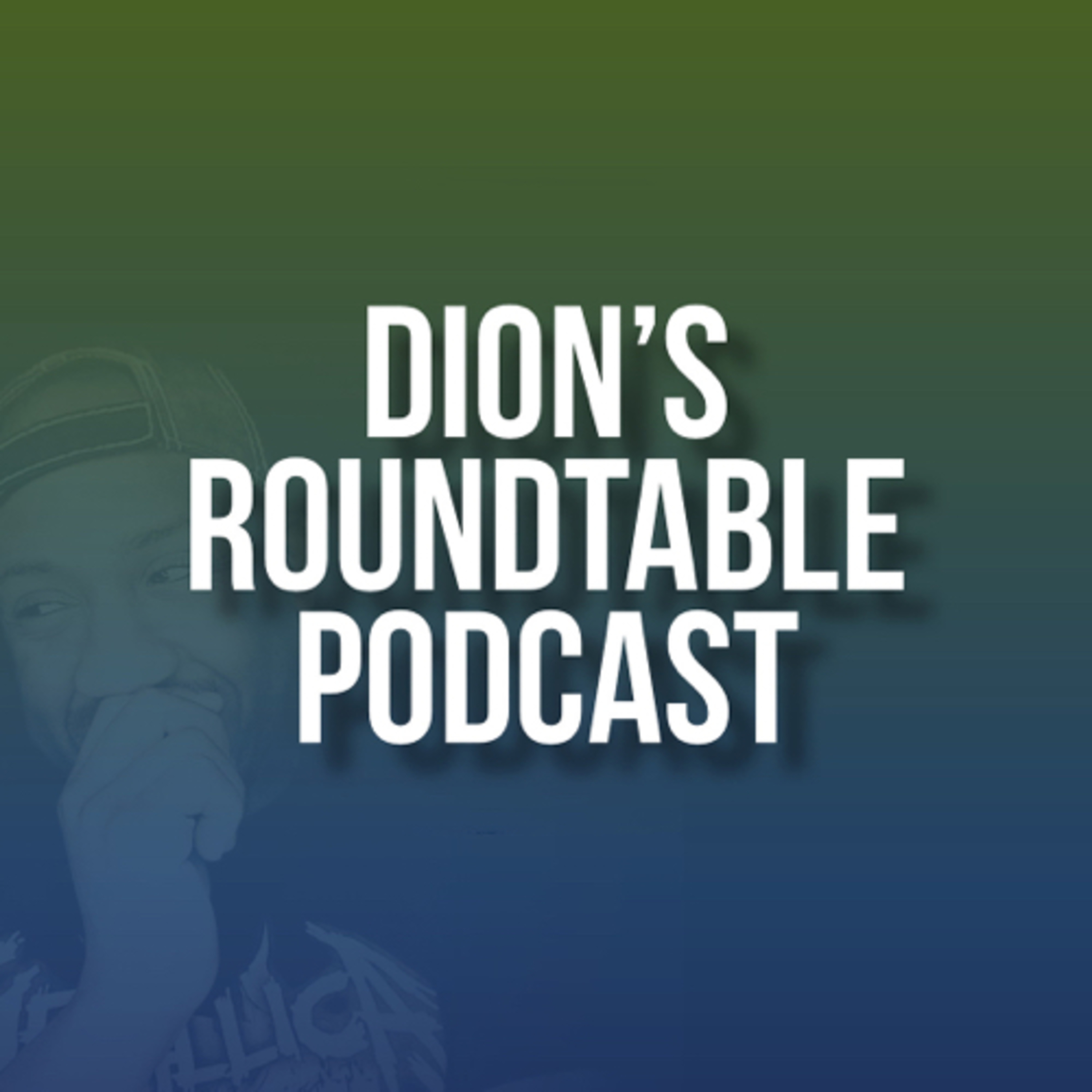 Dion’s RoundTable Podcast