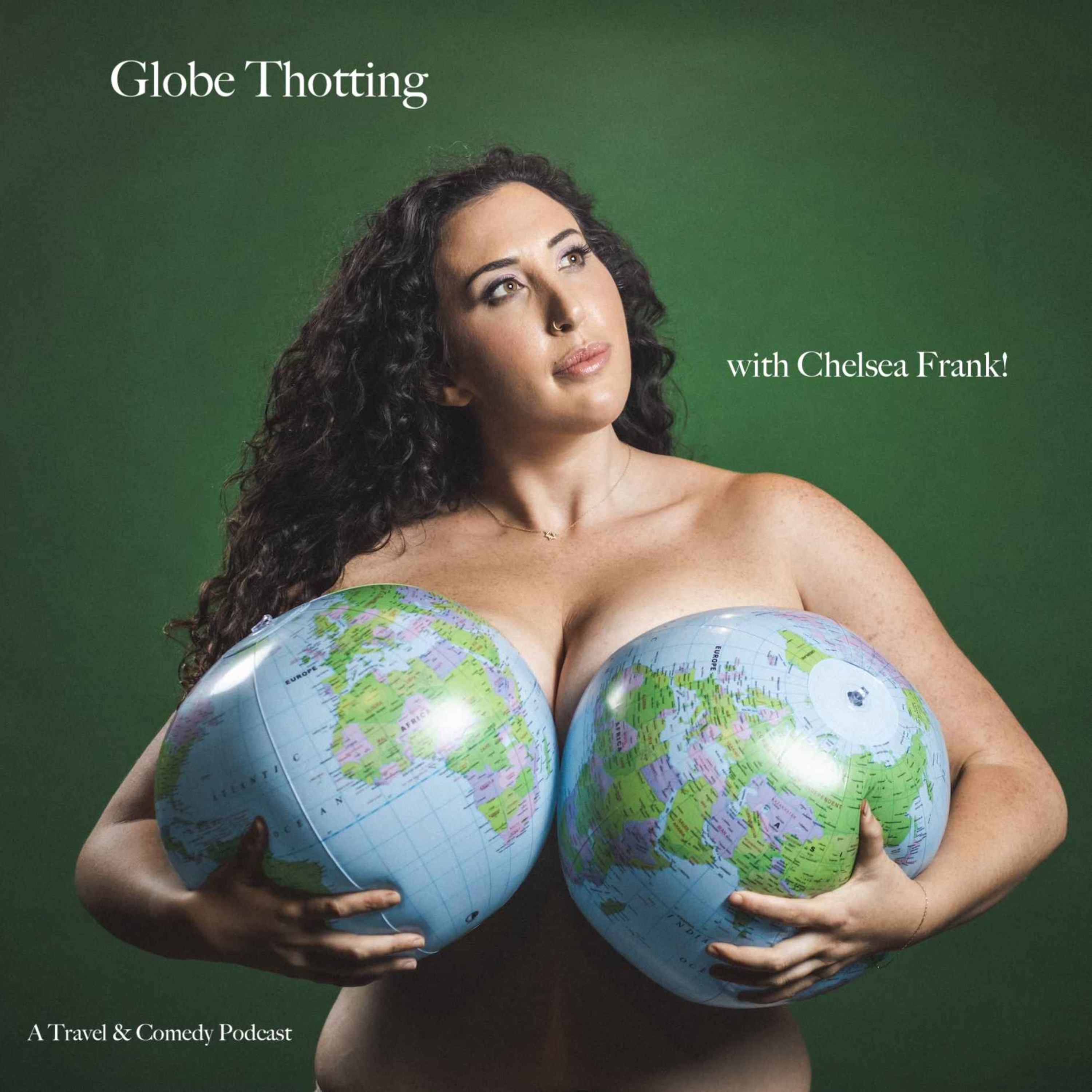 Globe Thotting with Chelsea Frank