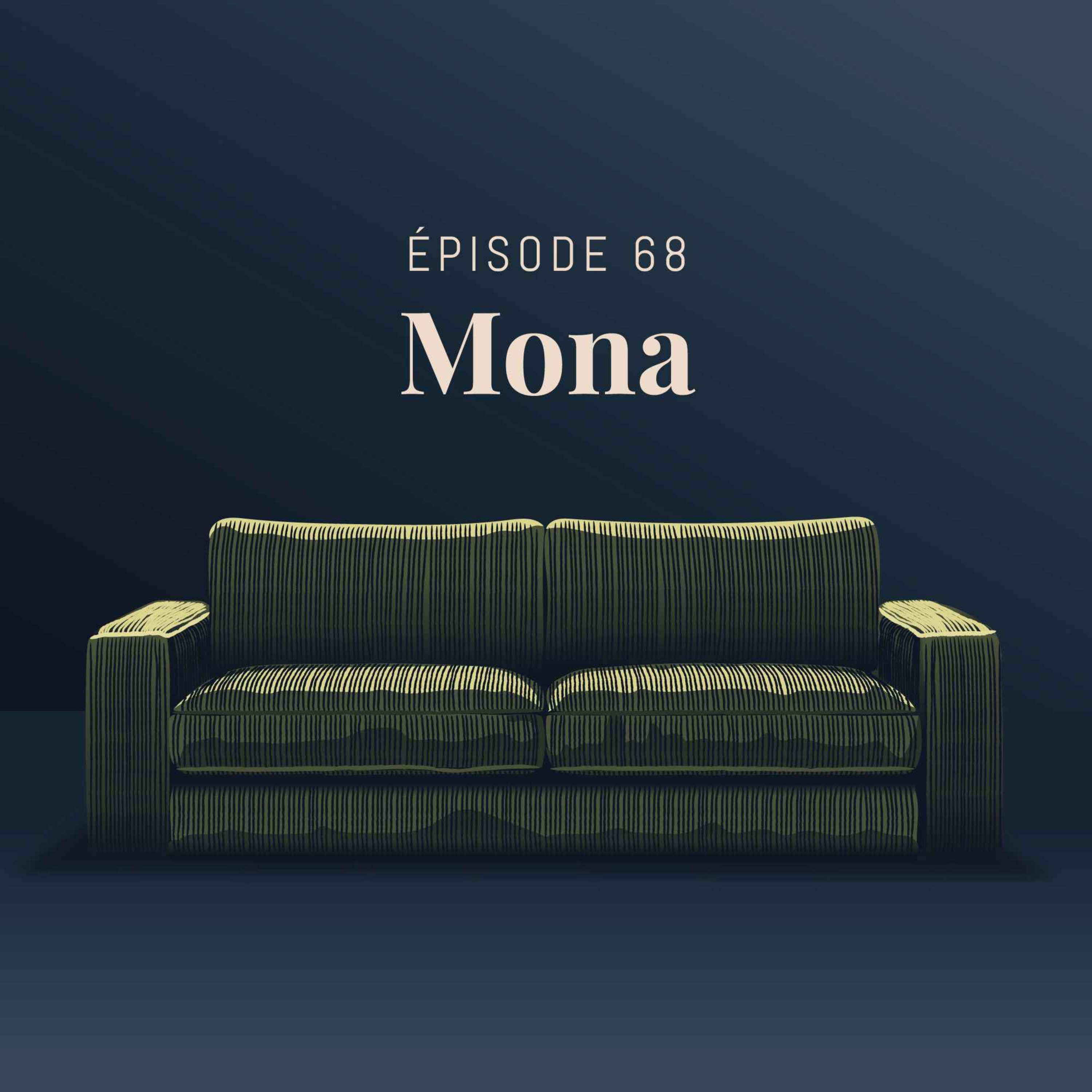 Episode 68 : Mona