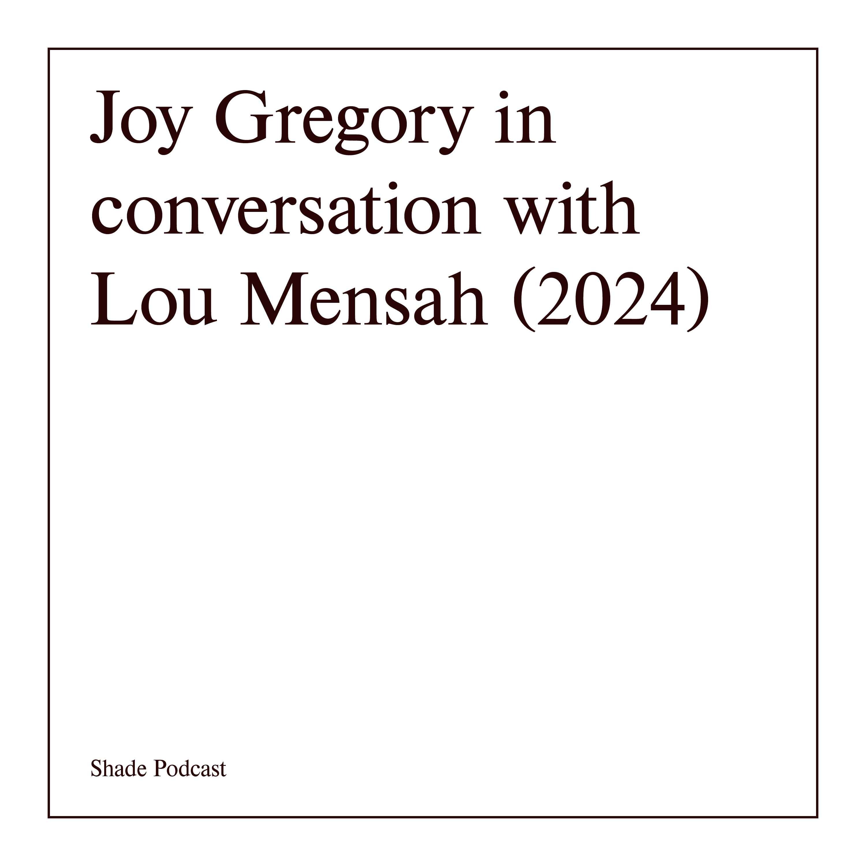 Joy Gregory: in conversation with Lou Mensah
