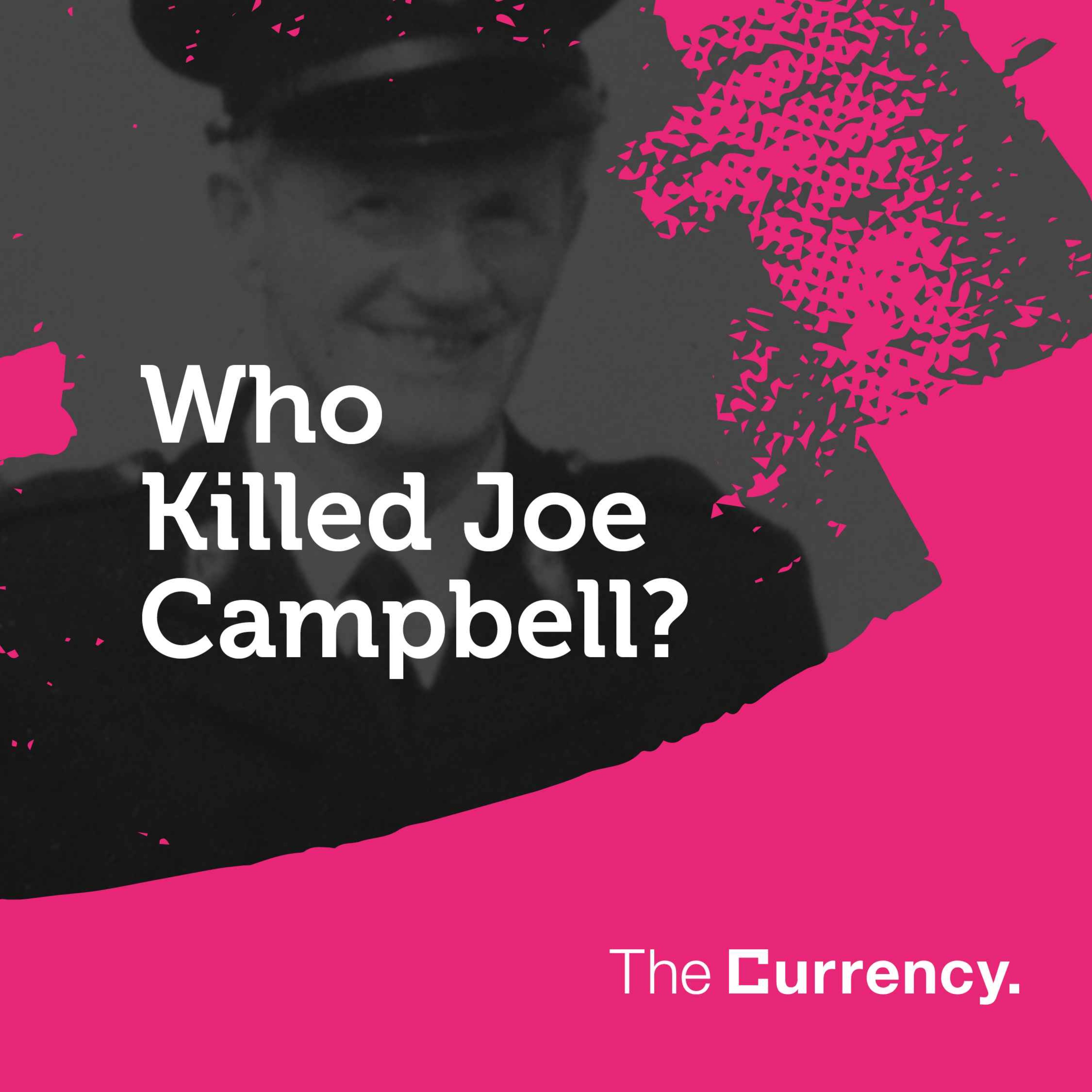 The Currency - Who Killed Joe Campbell?