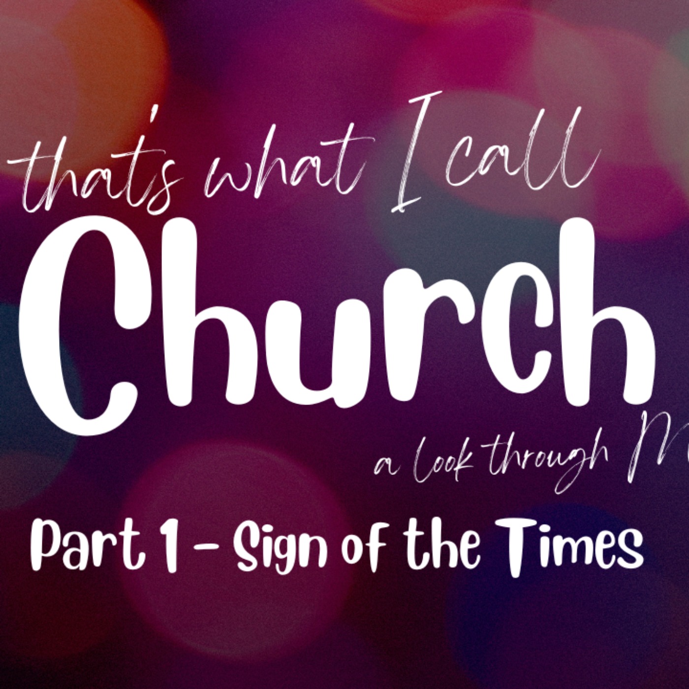 cover art for Now That's What I Call Church - Part 1: Sign of the Times
