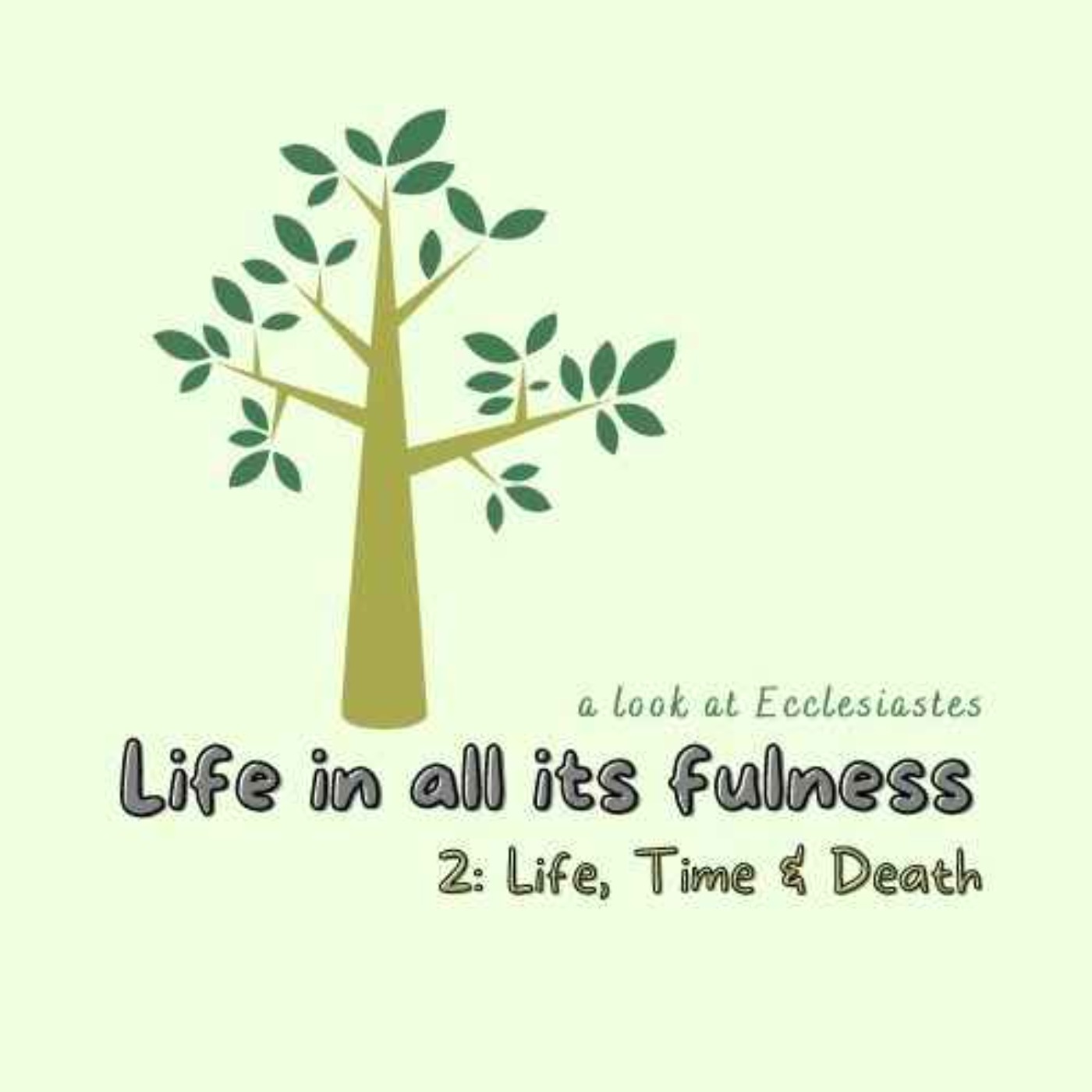 cover art for Ecclesiastes 2: Life, Time and Death