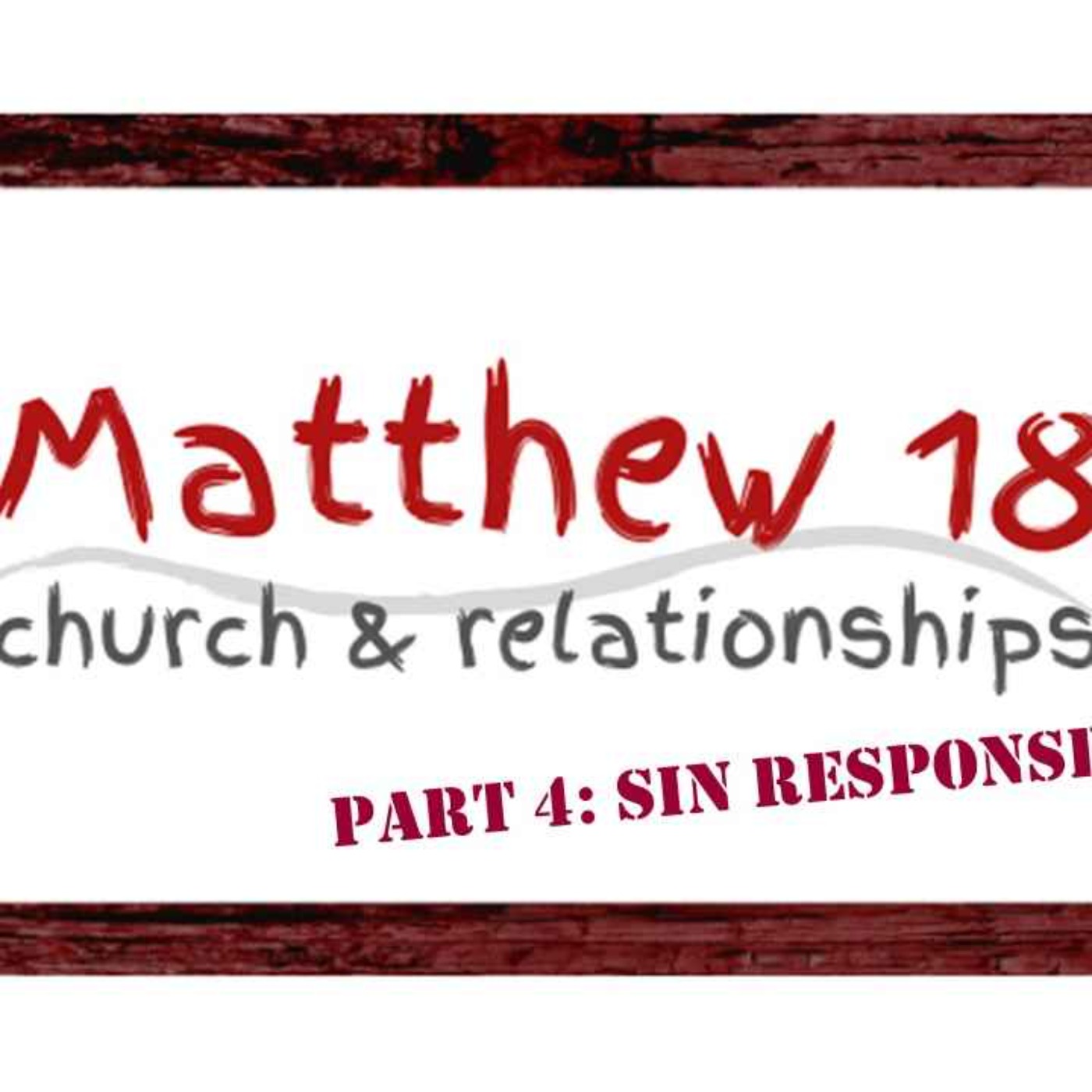 cover art for Matthew 18, Part 4 - Sin Response