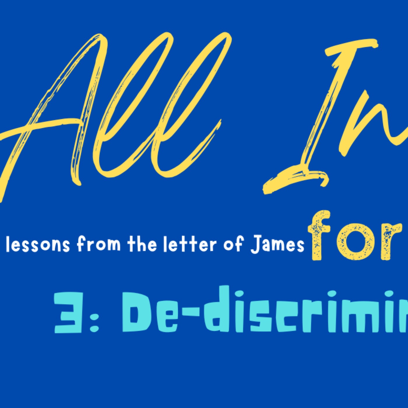 cover art for All In for Jesus - Part 3: De-discriminating
