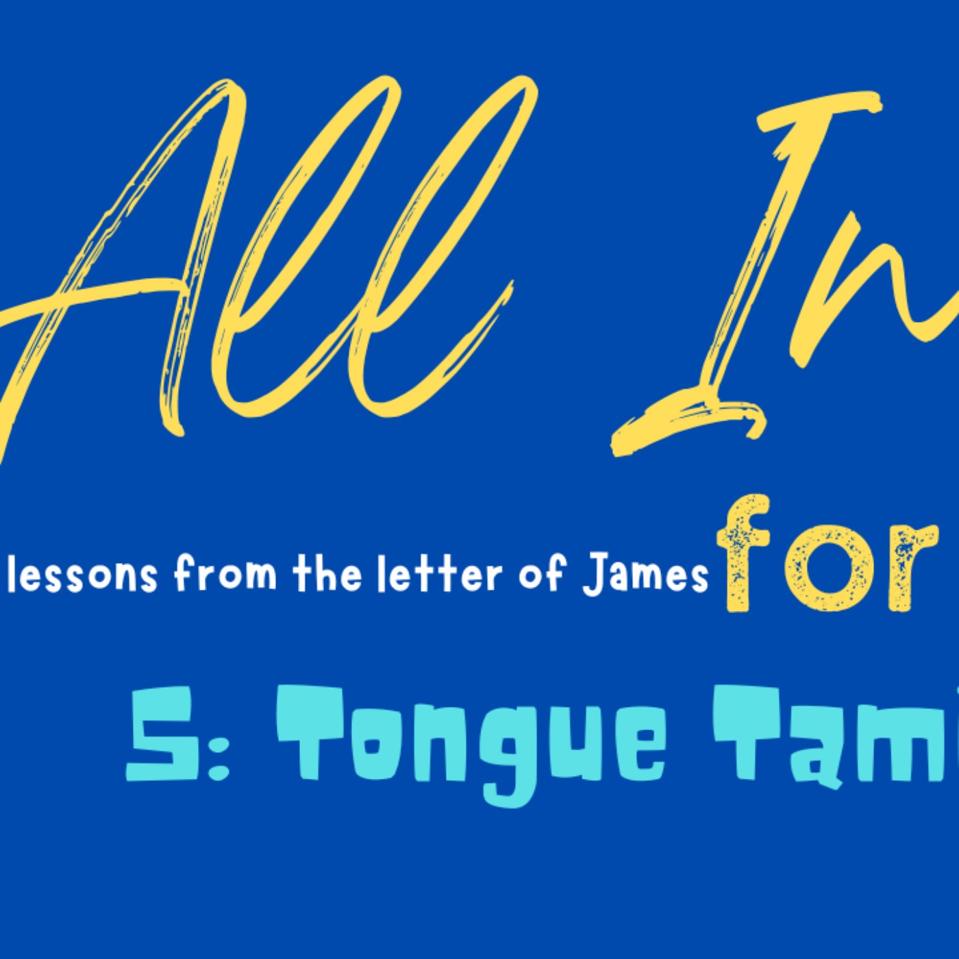 cover art for All In for Jesus - Part 5: Tongue Taming