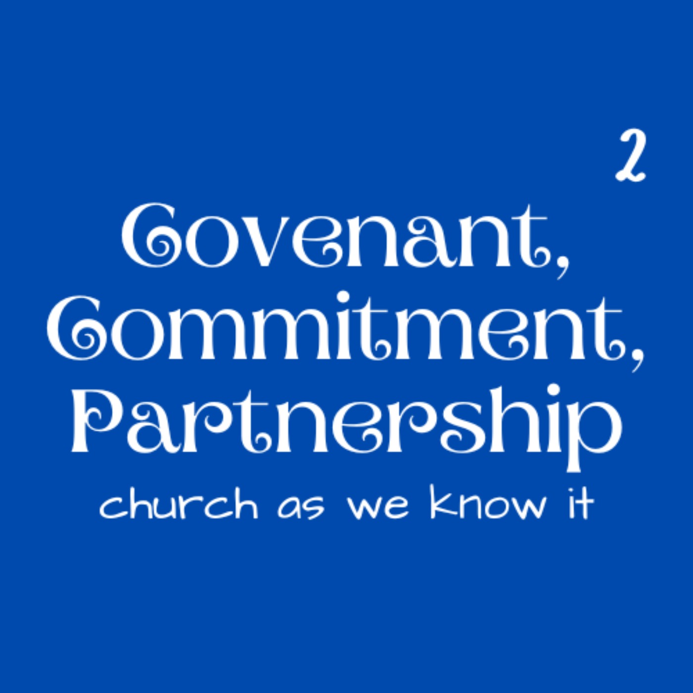 cover art for Covenant, Commitment and Partnership - Part 2