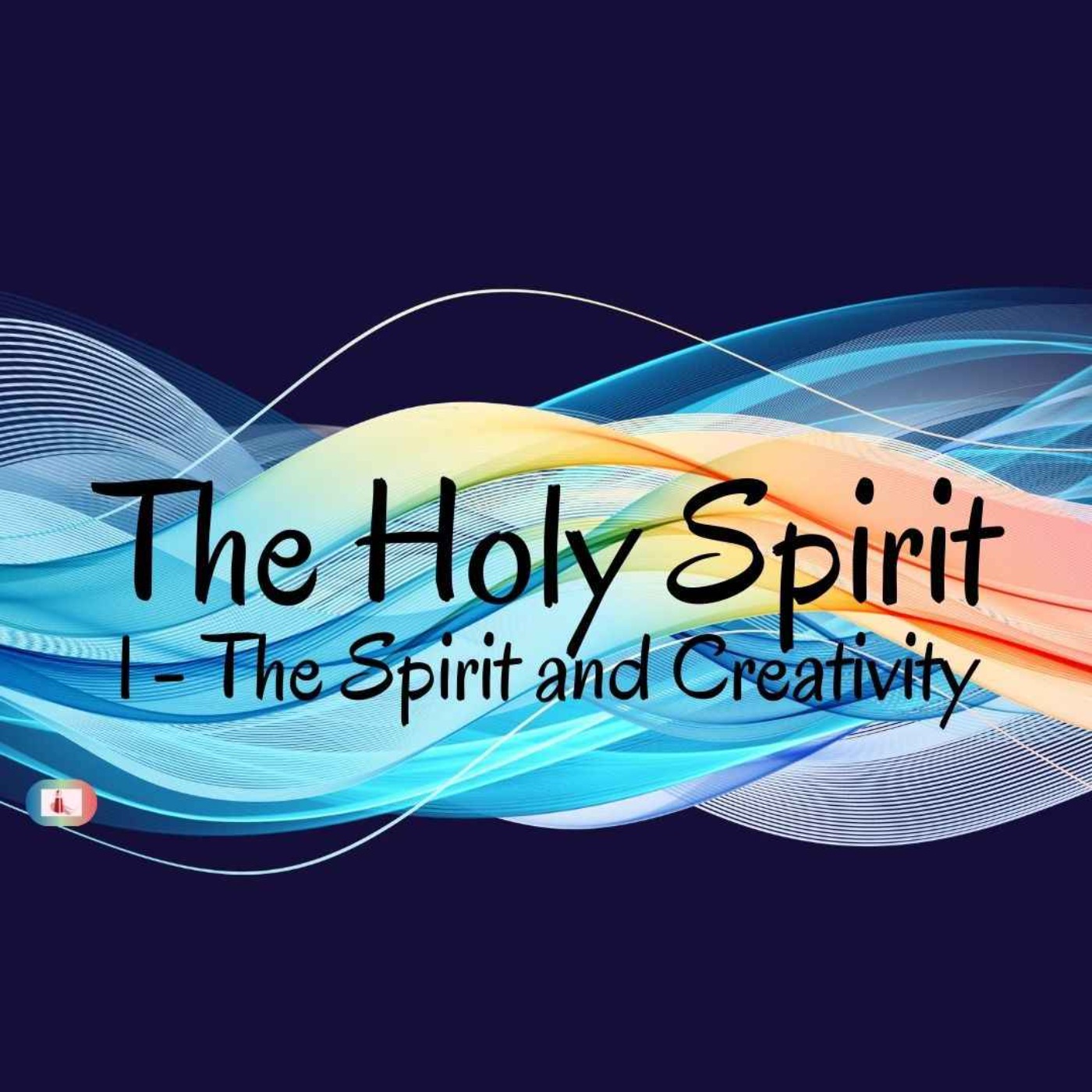 cover art for Holy Spirit: Exploring the Life & Colour of God - Part 1
