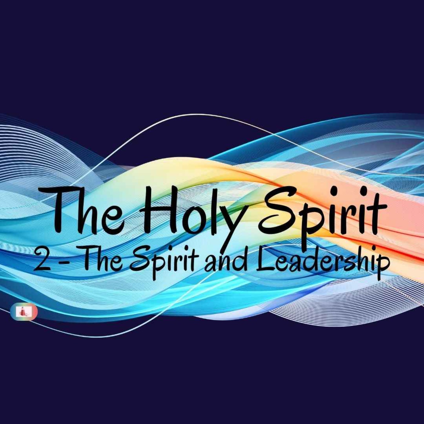 cover art for Holy Spirit: Exploring the Life & Colour of God - Part 2