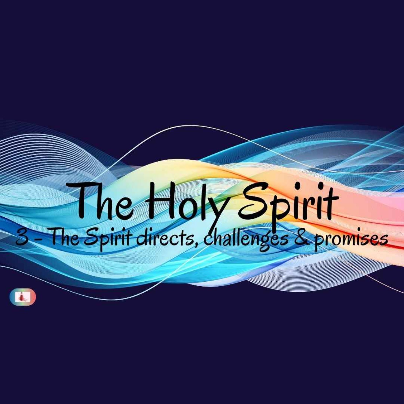 cover art for Holy Spirit: Exploring the Life & Colour of God - Part 3