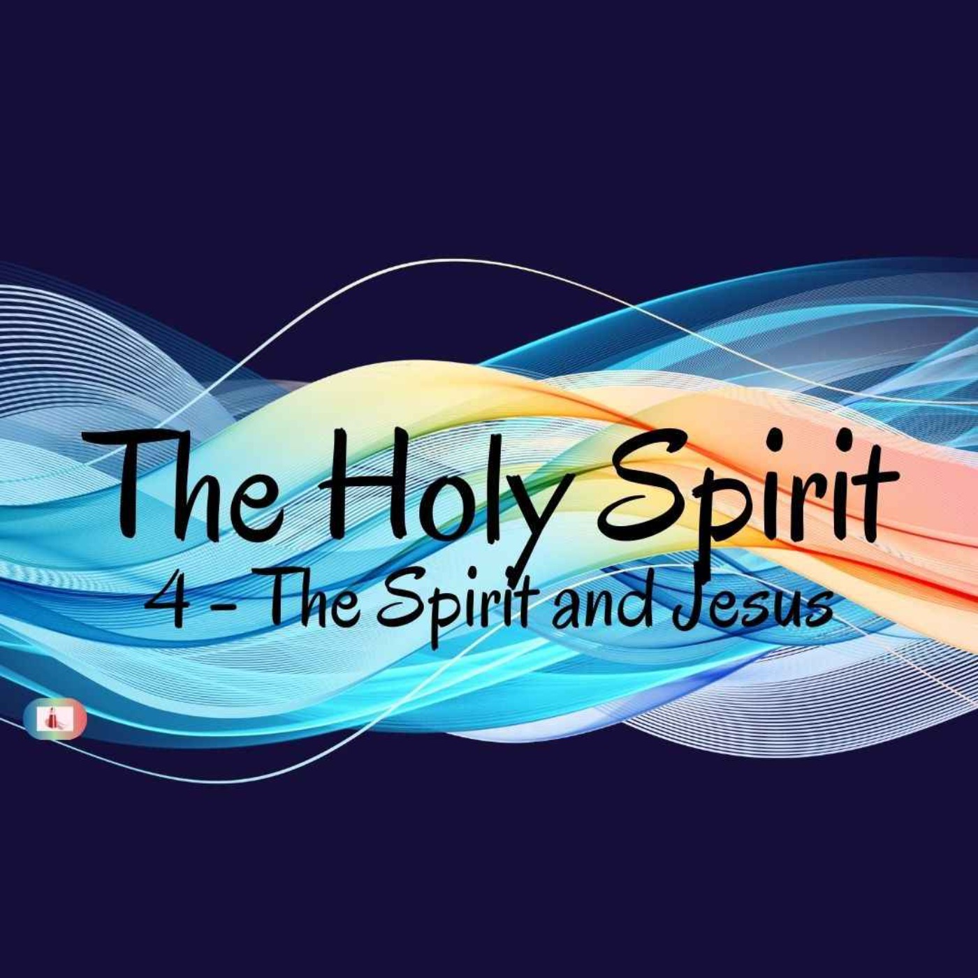 cover art for Holy Spirit: Exploring the Life & Colour of God - Part 4