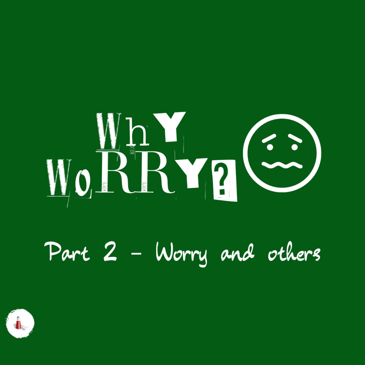 cover art for Why Worry? Part 2