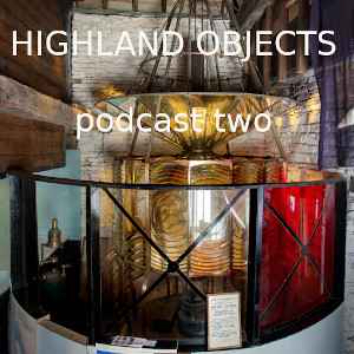 Highland Objects Podcasts