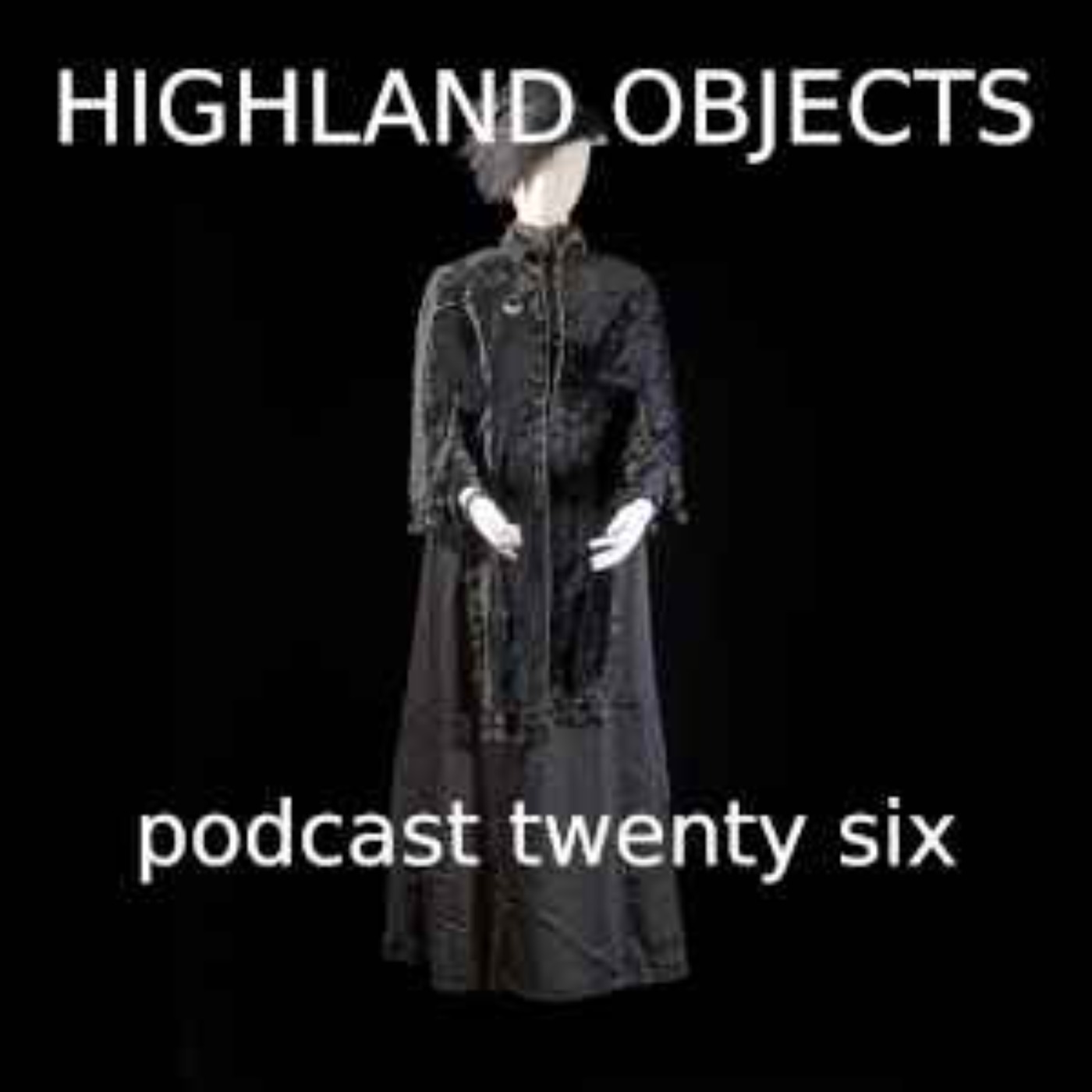 Highland Objects Podcasts