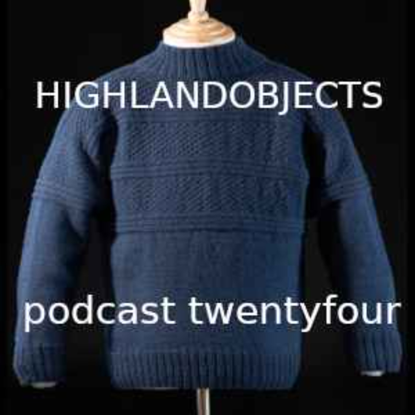 Highland Objects Podcasts