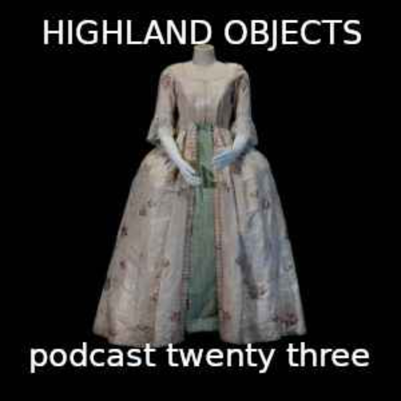 Highland Objects Podcasts