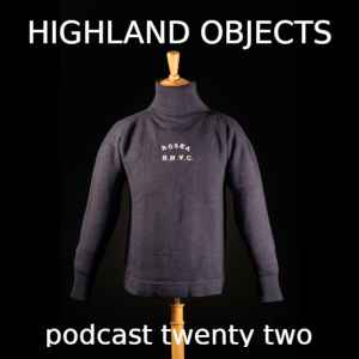 Highland Objects Podcasts